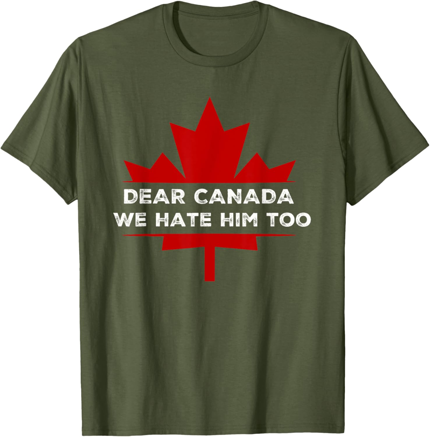 Dear Canada We Hate Him Too 2024 Election T-Shirt