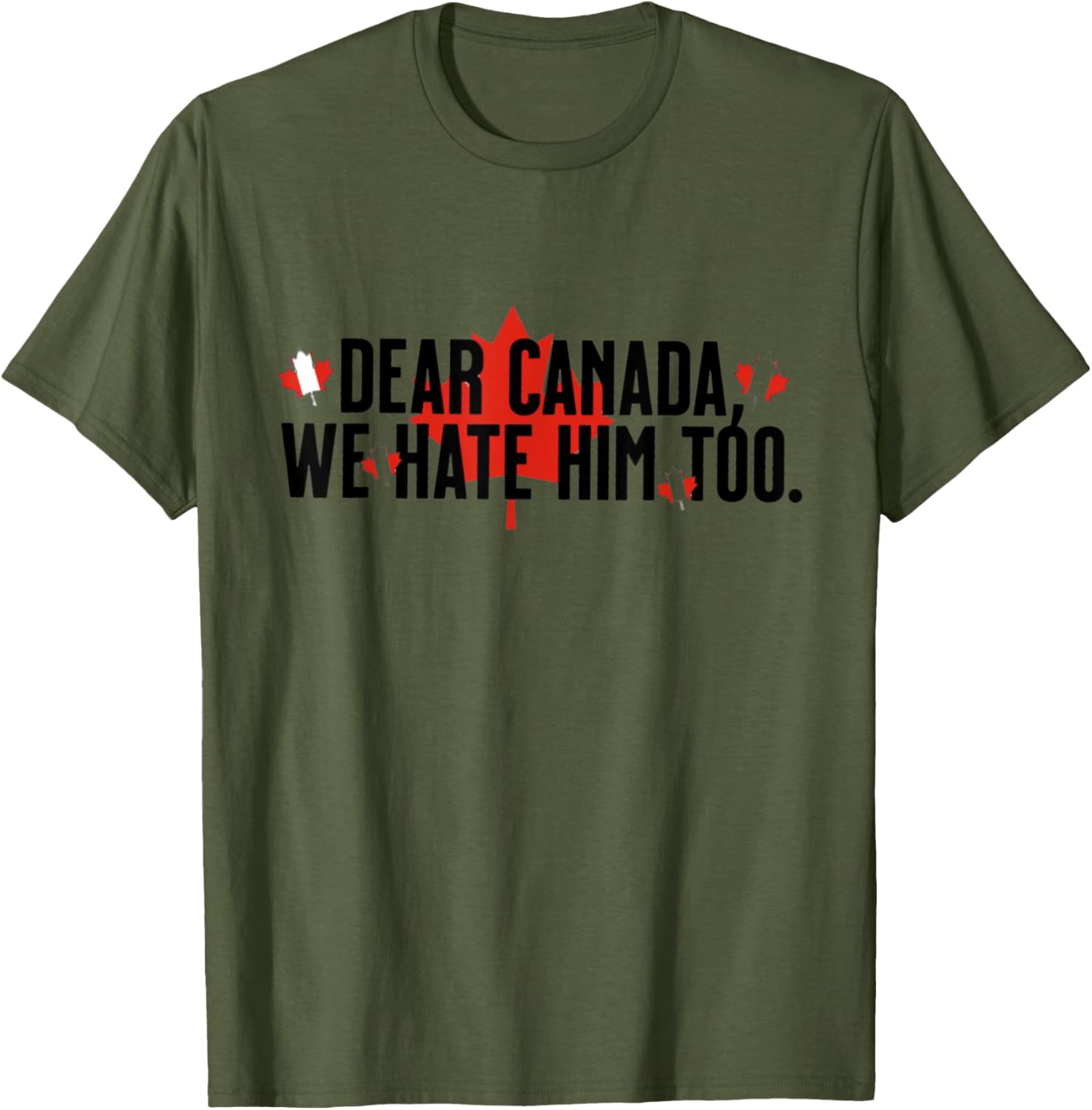 Dear Canada We Hate Him Too Political Protest - Red T-Shirt
