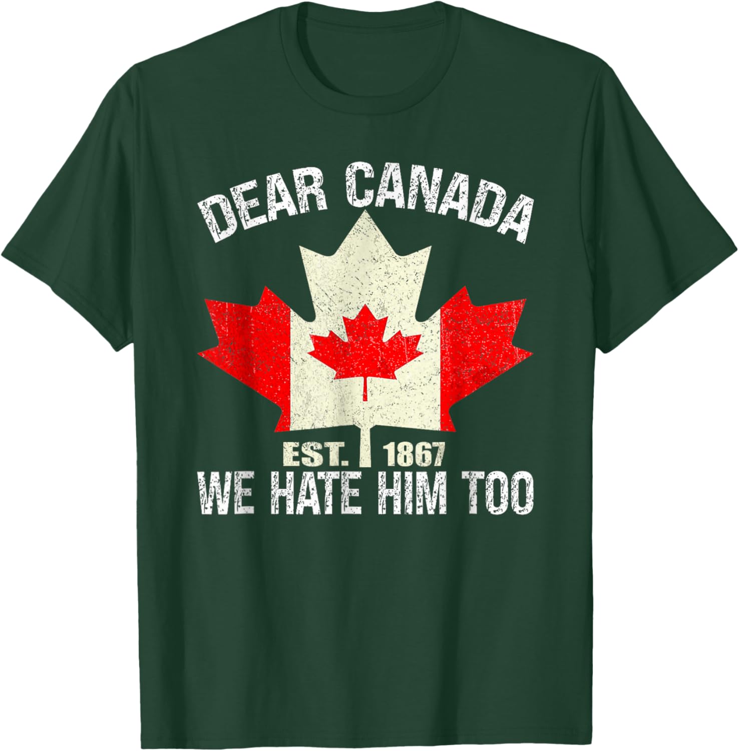 Dear Canada We Hate Him Too Political Protest - Red T-Shirt