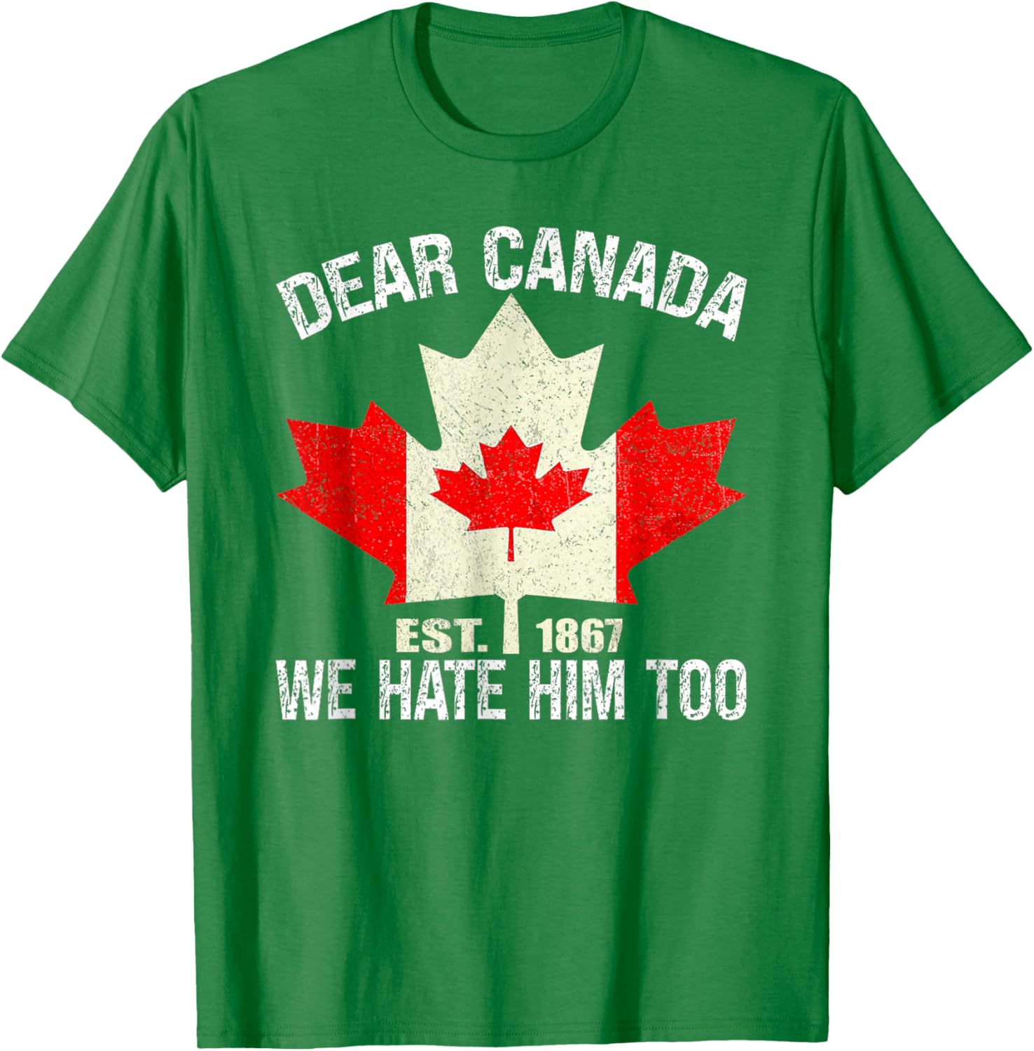 Dear Canada We Hate Him Too Political Protest - Red T-Shirt