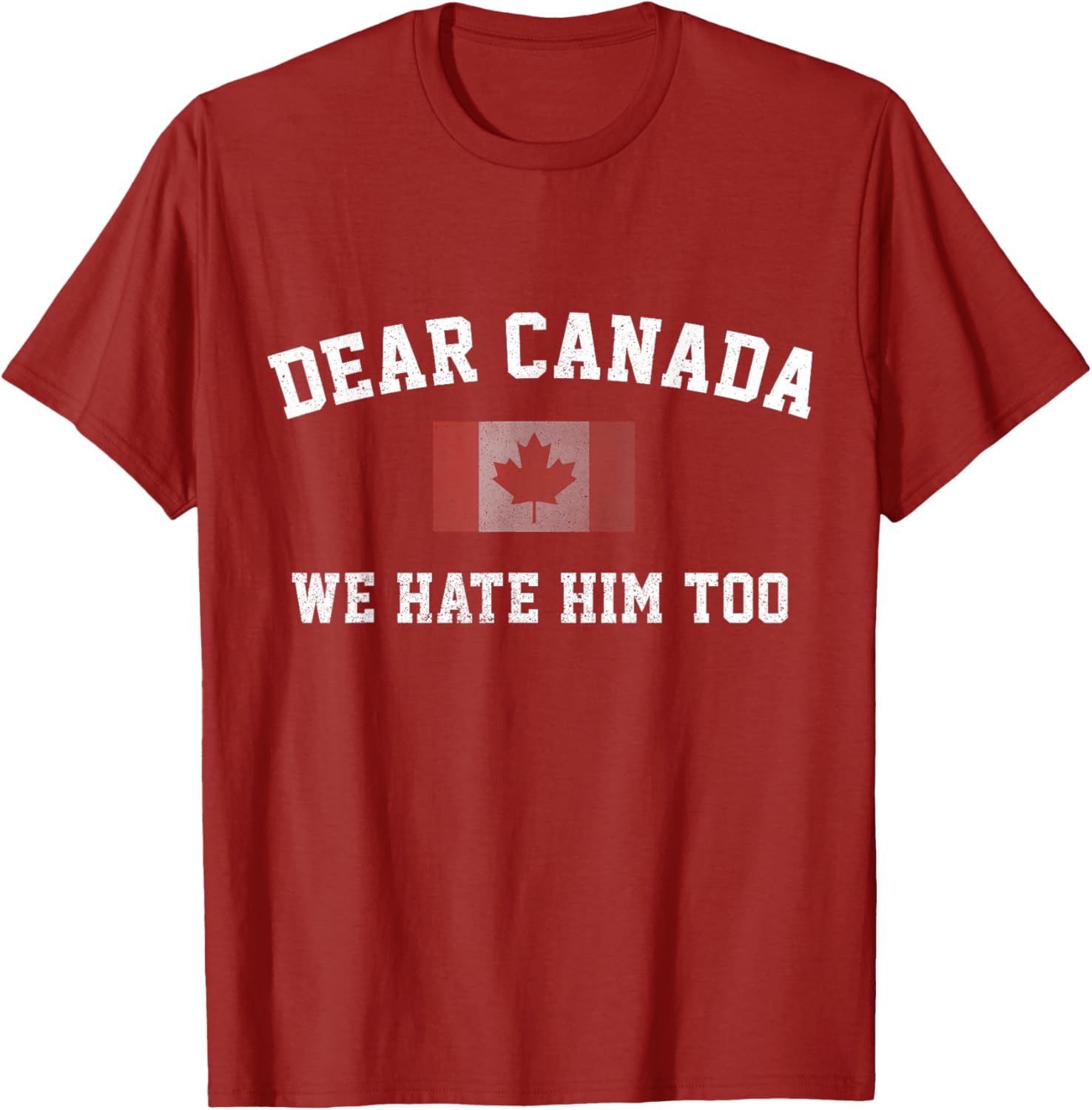 Dear Canada We Hate Him Too Political Protest Women Teacher T-Shirt