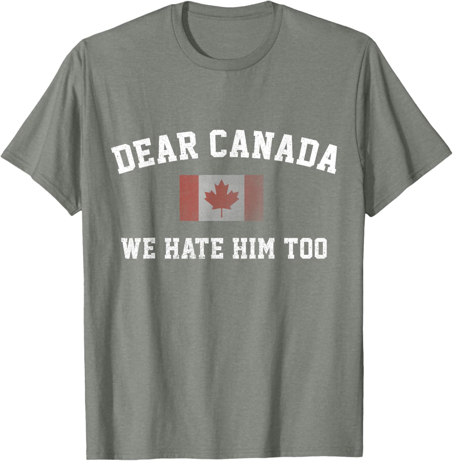 Dear Canada We Hate Him Too Political Protest Women Teacher T-Shirt