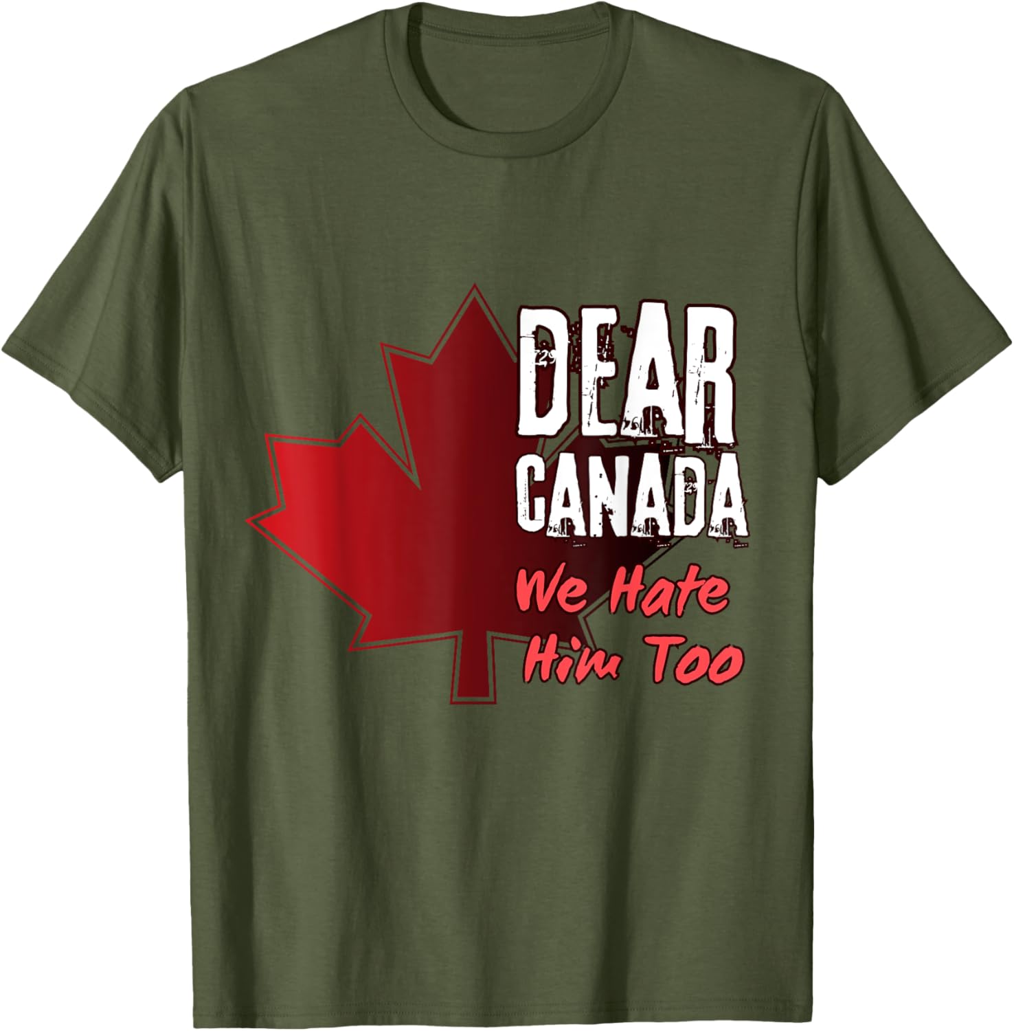 Dear Canada We Hate Him Too T-Shirt