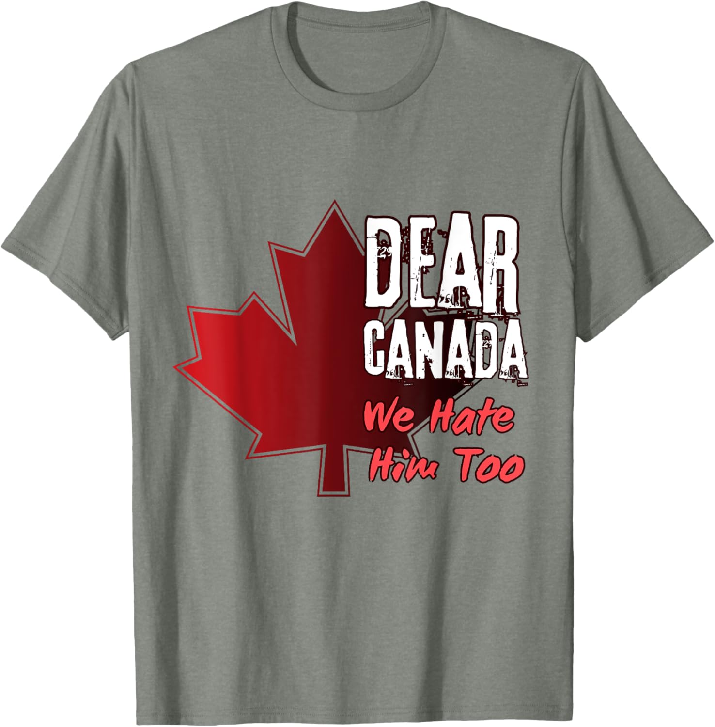 Dear Canada We Hate Him Too T-Shirt