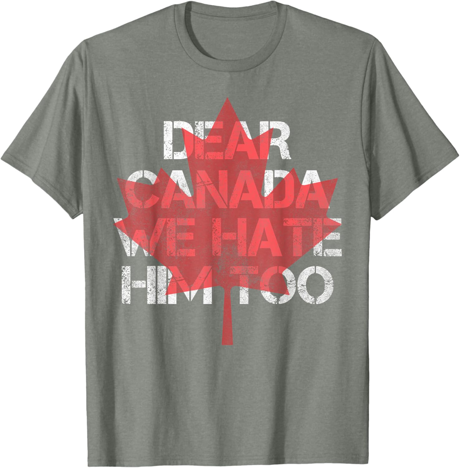 Dear Canada We Hate Him Too T-Shirt