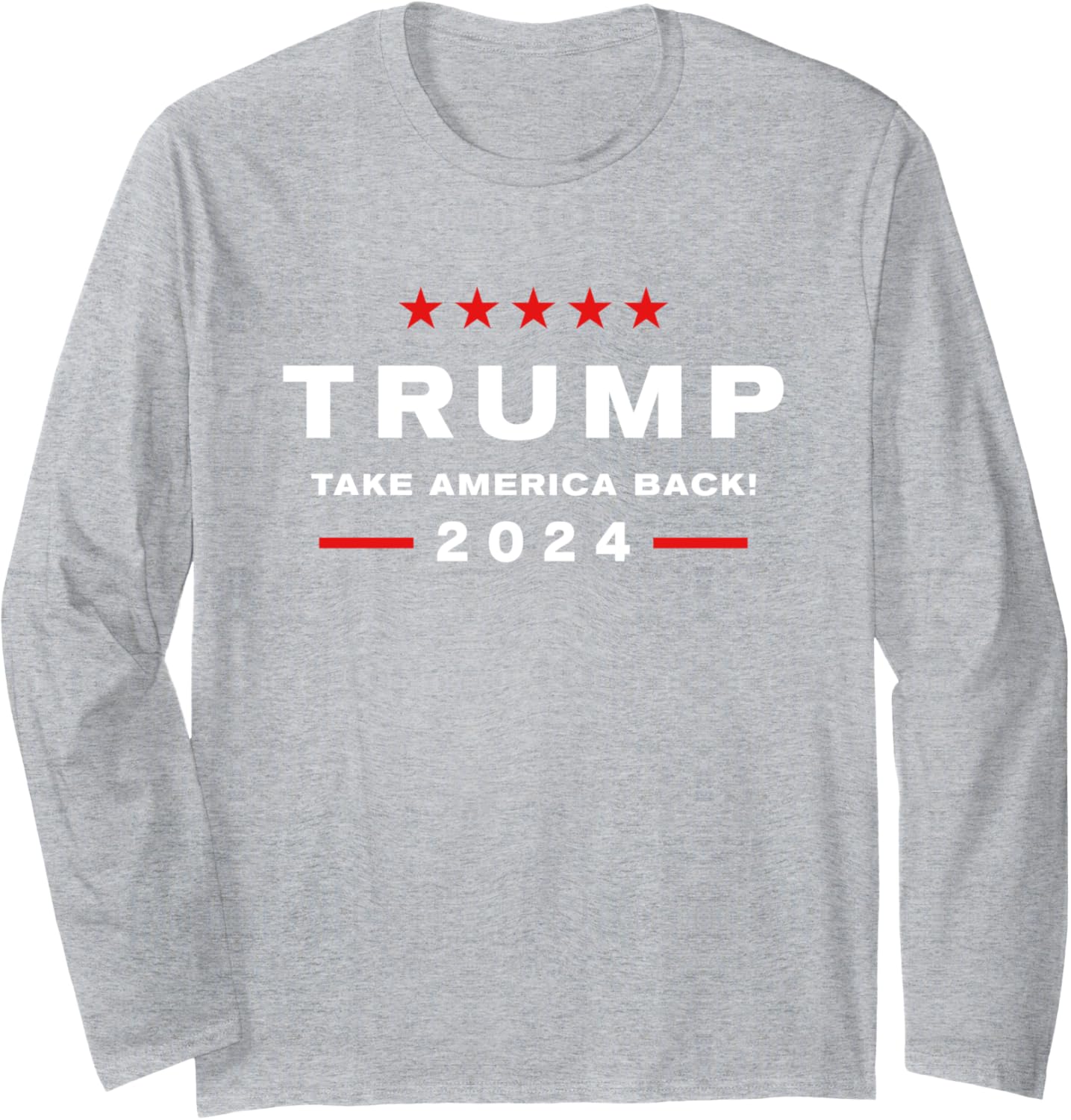 Donald Trump 2024 Take America Back Election - The Return Long Sleeve T-Shirt