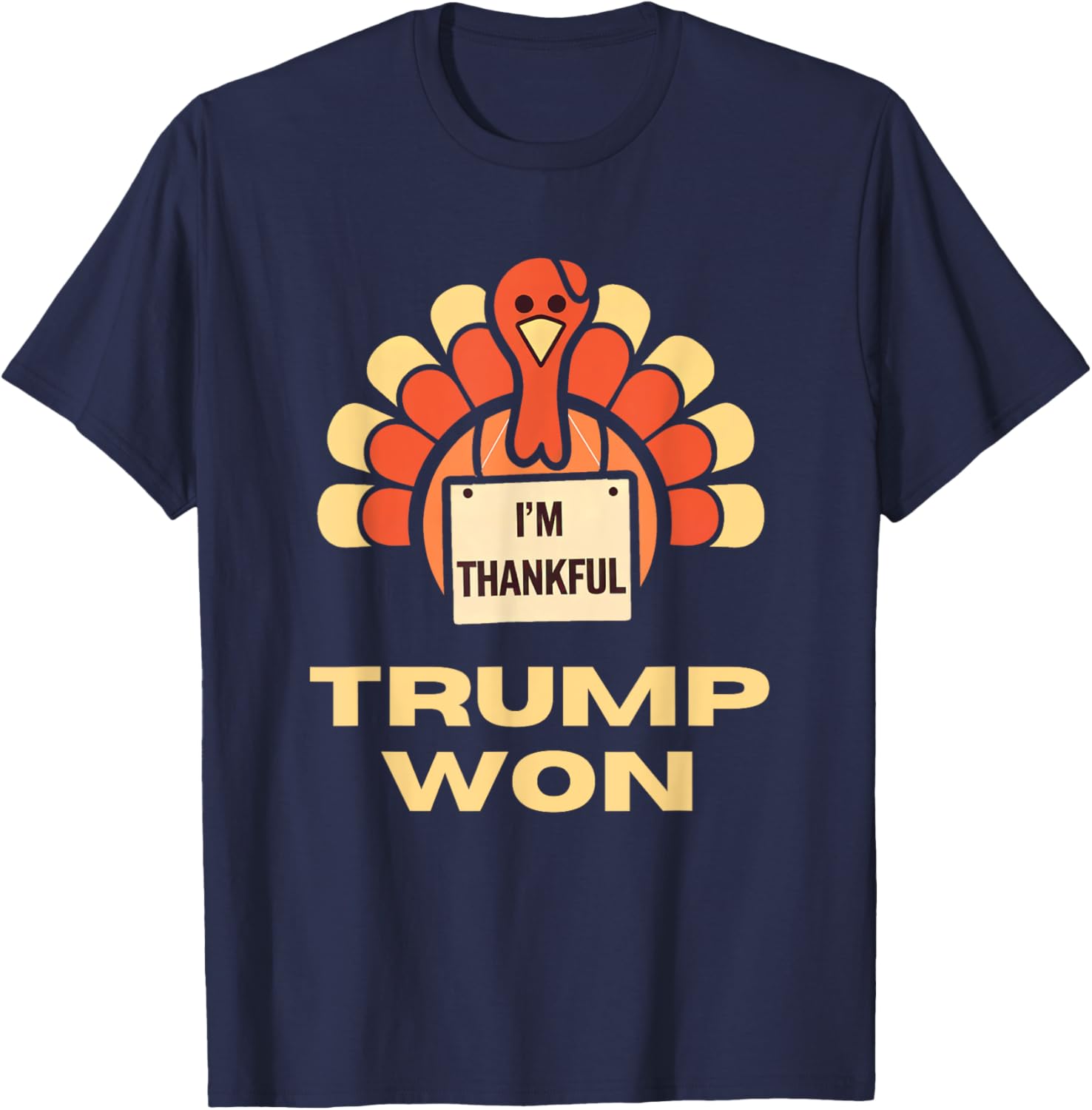 Donald Trump Thanksgiving Shirt I'm Thankful Donald Won T-Shirt