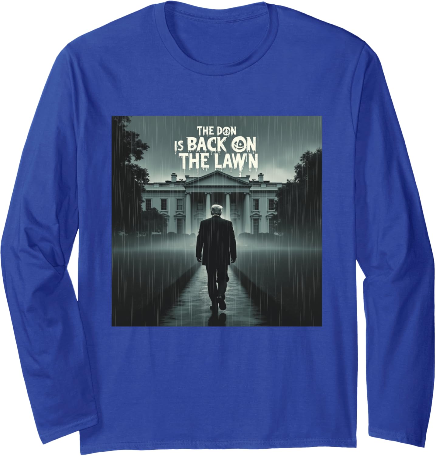 DONALD TRUMP The Don is Back on the Lawn ELECTION Long Sleeve T-Shirt