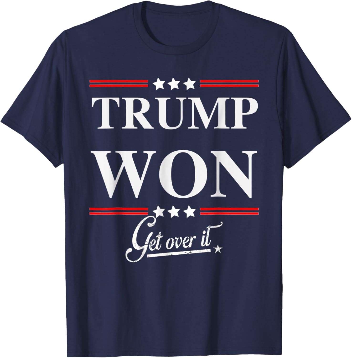 donald Trump Won Get Over It 2024 trump won election 2024 T-Shirt