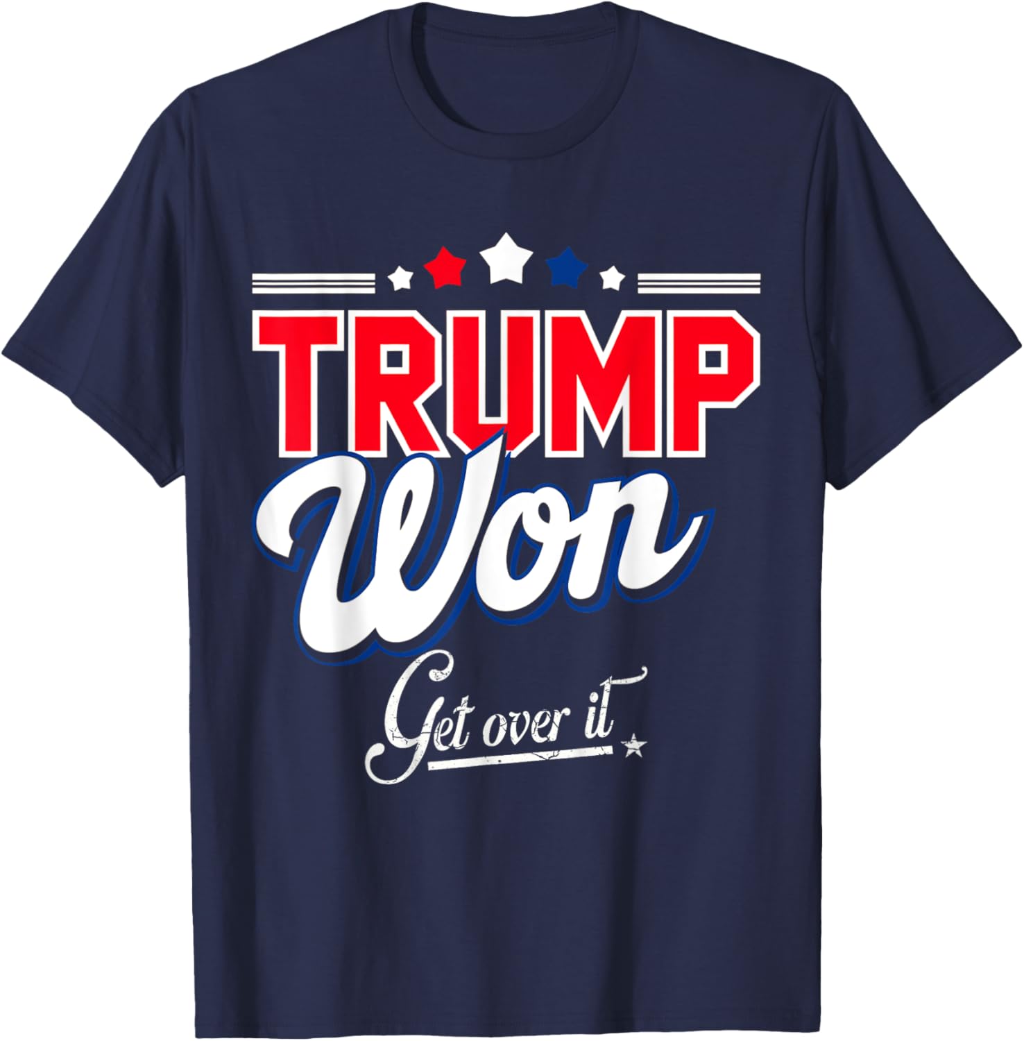 donald Trump Won Get Over It 2024 trump won election 2024 T-Shirt