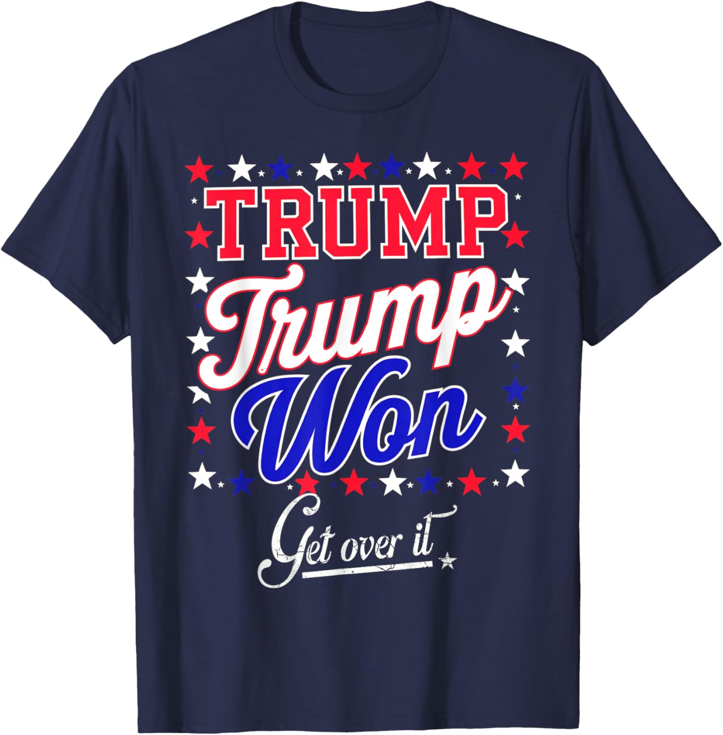 Donald Trump Won Get Over It 2024 trump won election 2024 T-Shirt