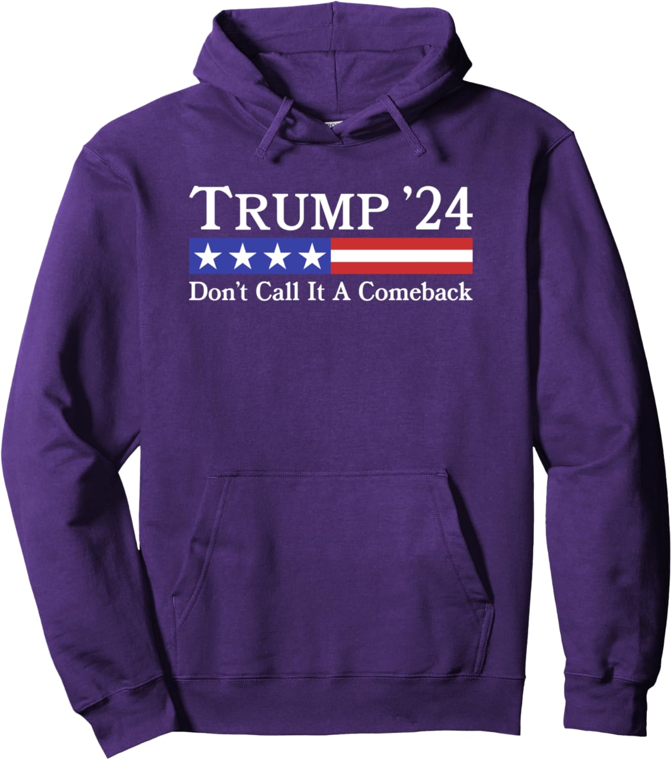 Don't Call It A Comeback TRUMP 2024 Daddy's Home Statement Pullover Hoodie