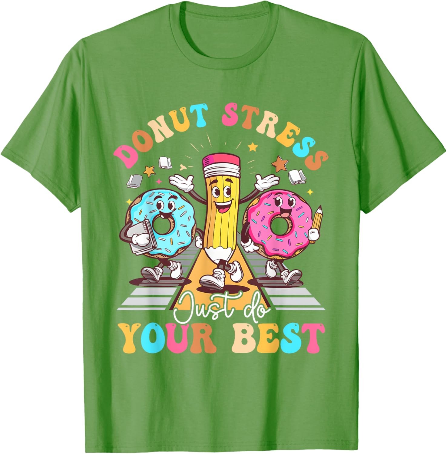 Donut Stress Just Do Your Best Donut Pencil Test Day Student T-Shirt