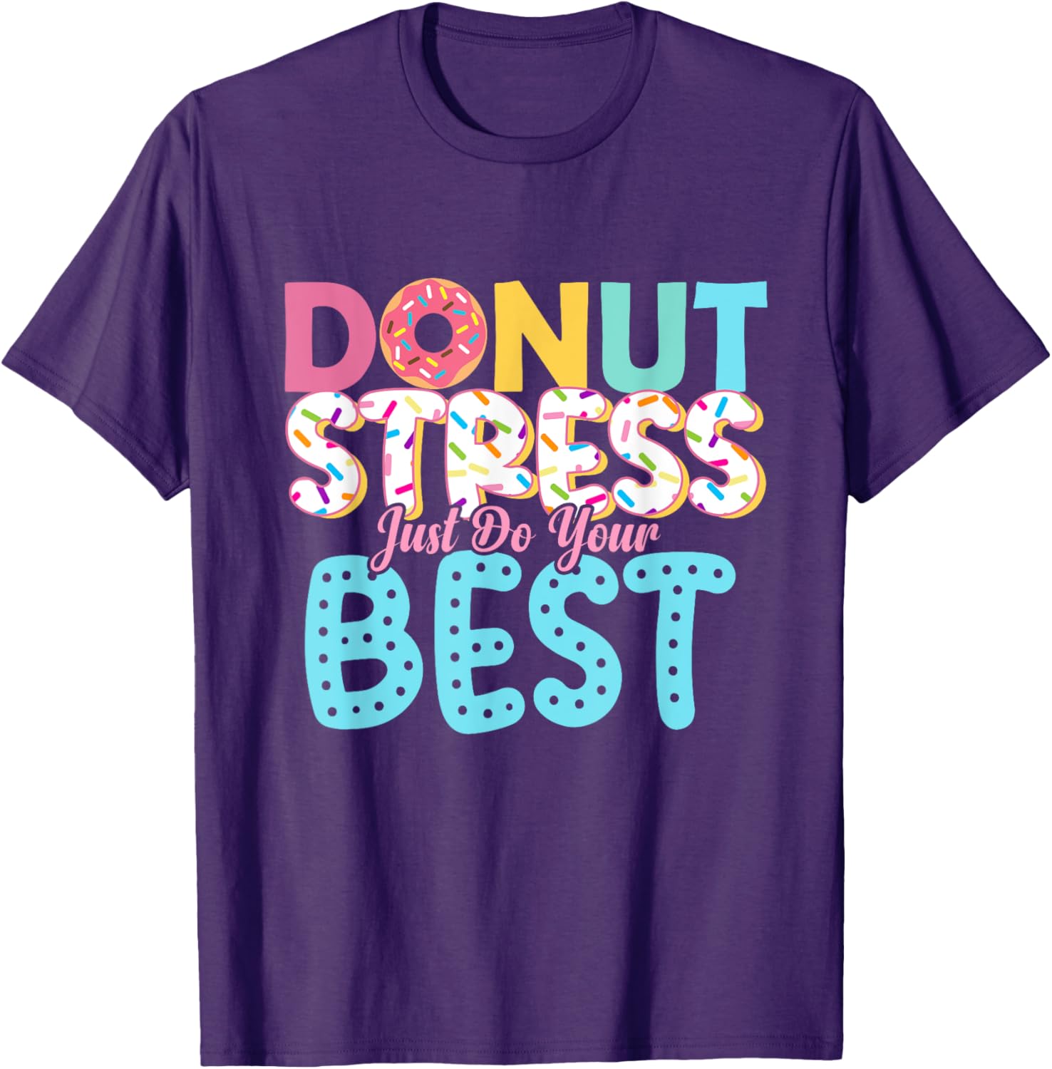 Donut Stress Just Do Your Best Teachers Testing Day T-Shirt