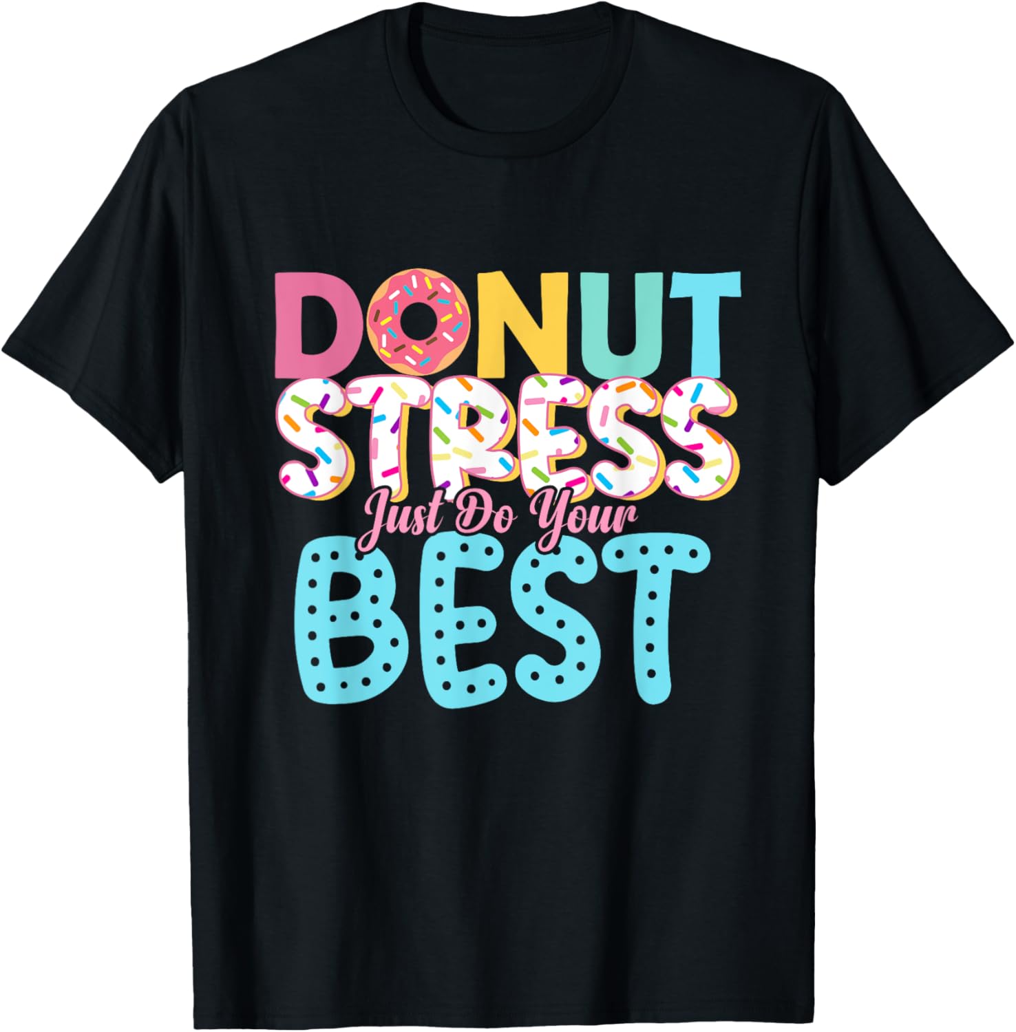 Donut Stress Just Do Your Best Teachers Testing Day T-Shirt
