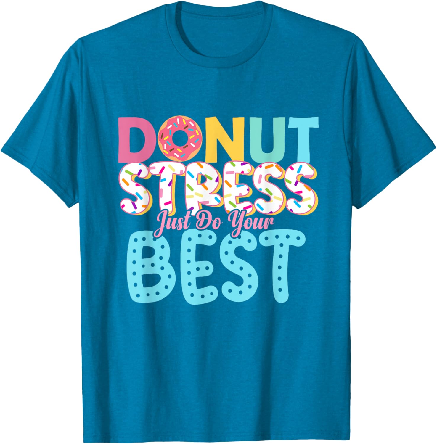 Donut Stress Just Do Your Best Teachers Testing Day T-Shirt