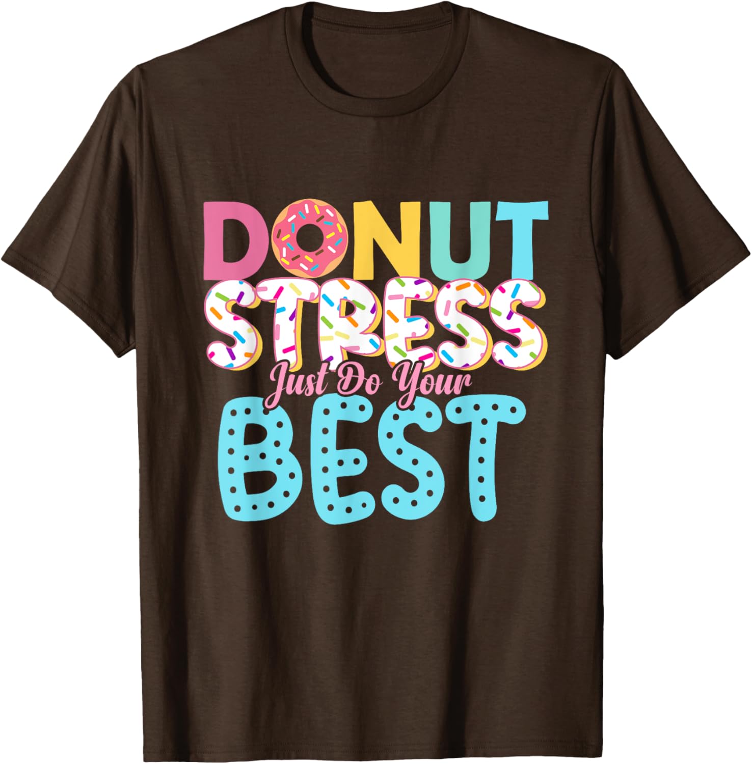 Donut Stress Just Do Your Best Teachers Testing Day T-Shirt