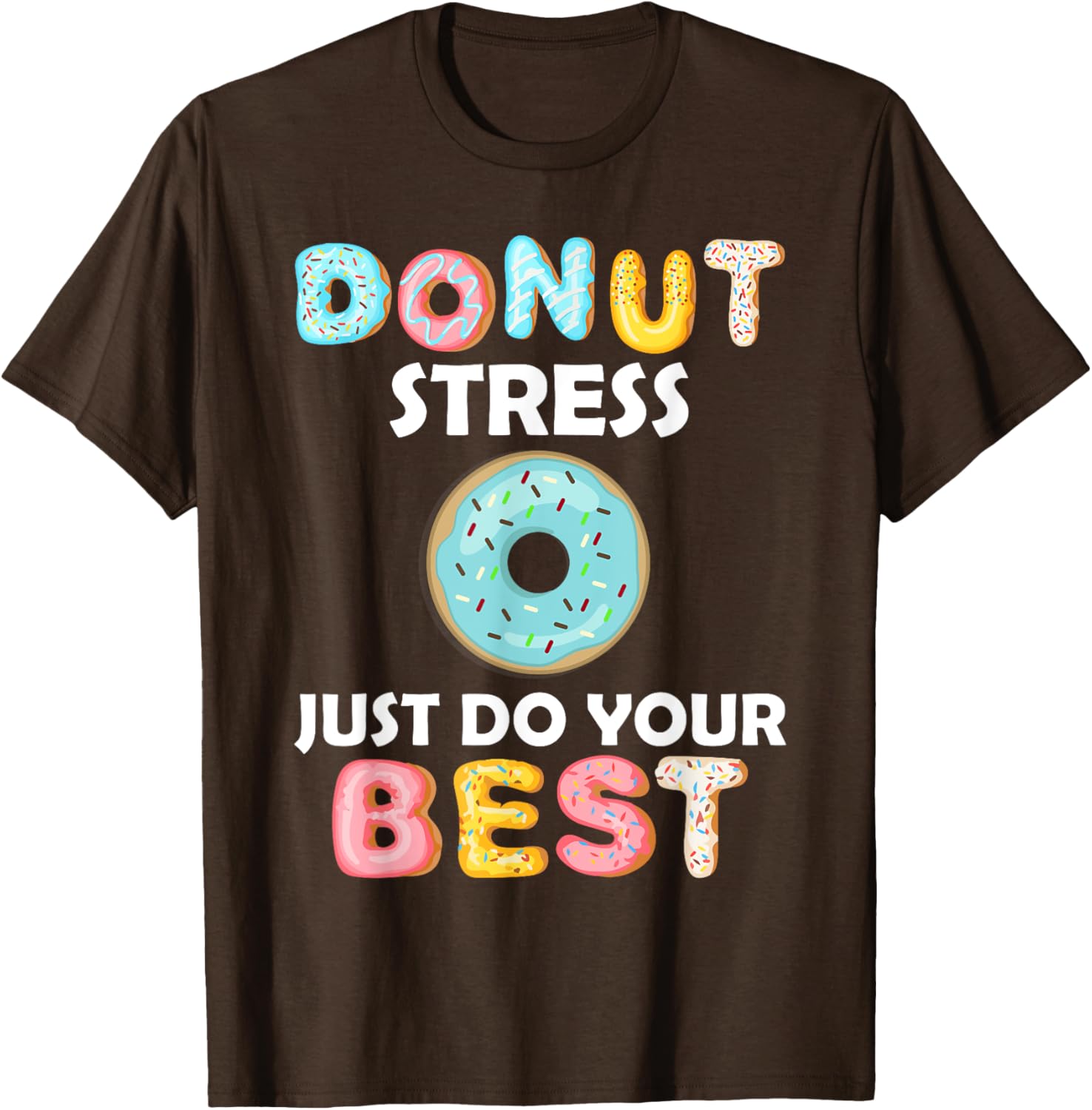 Donut Stress Just Do Your Best Test Day Teacher Tshirt Gifts T-Shirt