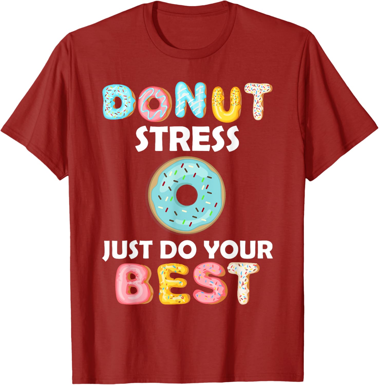 Donut Stress Just Do Your Best Test Day Teacher Tshirt Gifts T-Shirt