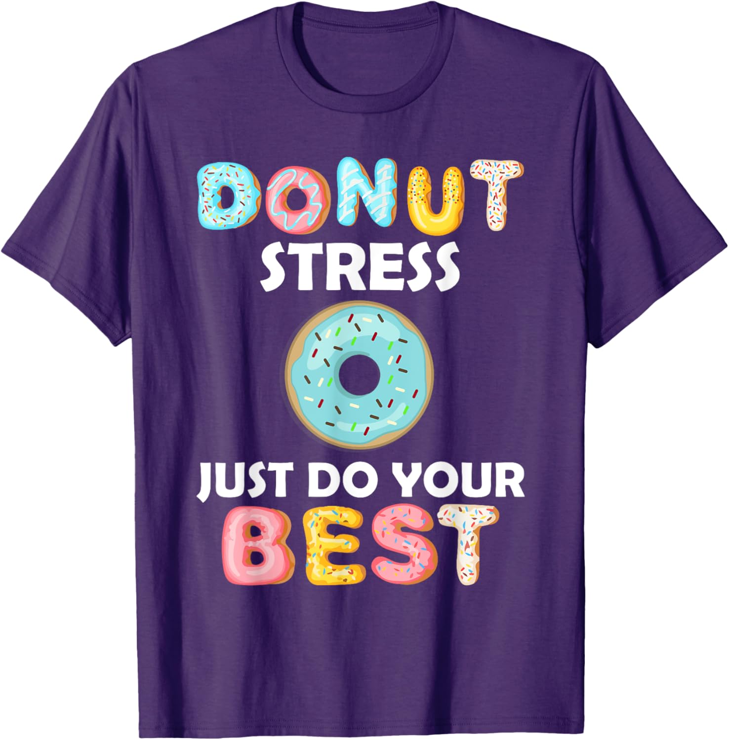 Donut Stress Just Do Your Best Test Day Teacher Tshirt Gifts T-Shirt