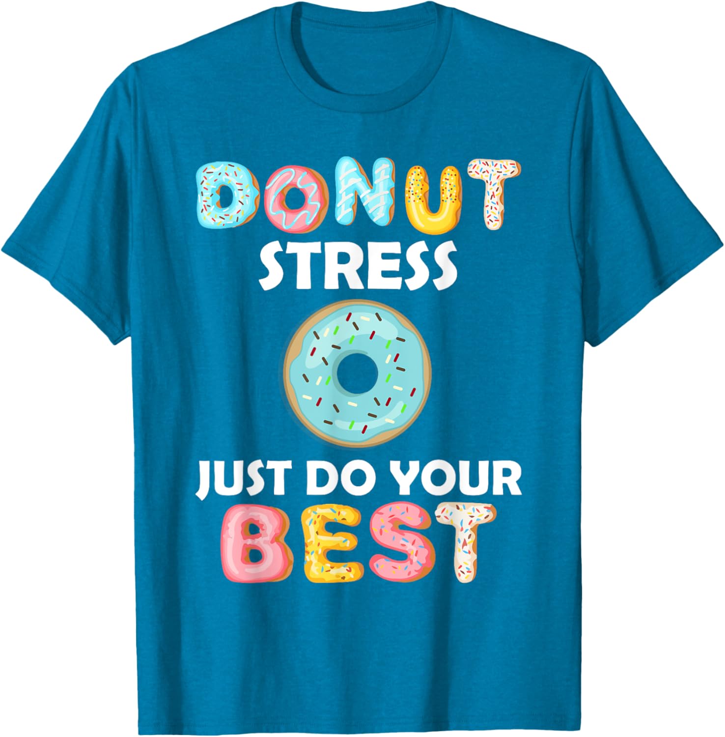 Donut Stress Just Do Your Best Test Day Teacher Tshirt Gifts T-Shirt