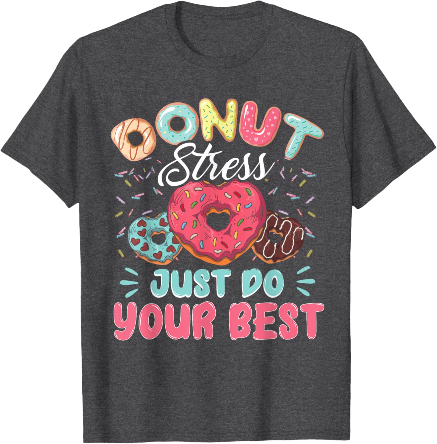 Donut Stress Just Do Your Best Testing Day Teacher T-Shirt