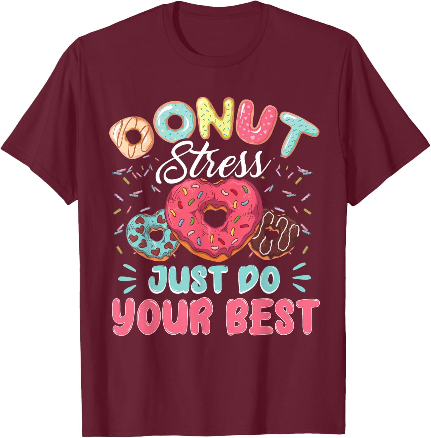 Donut Stress Just Do Your Best Testing Day Teacher T-Shirt