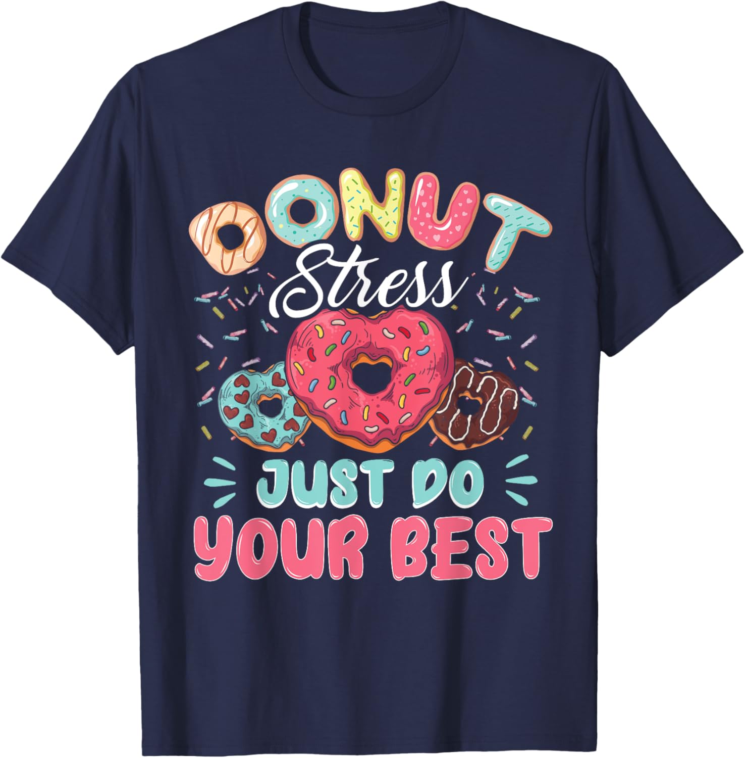 Donut Stress Just Do Your Best Testing Day Teacher T-Shirt