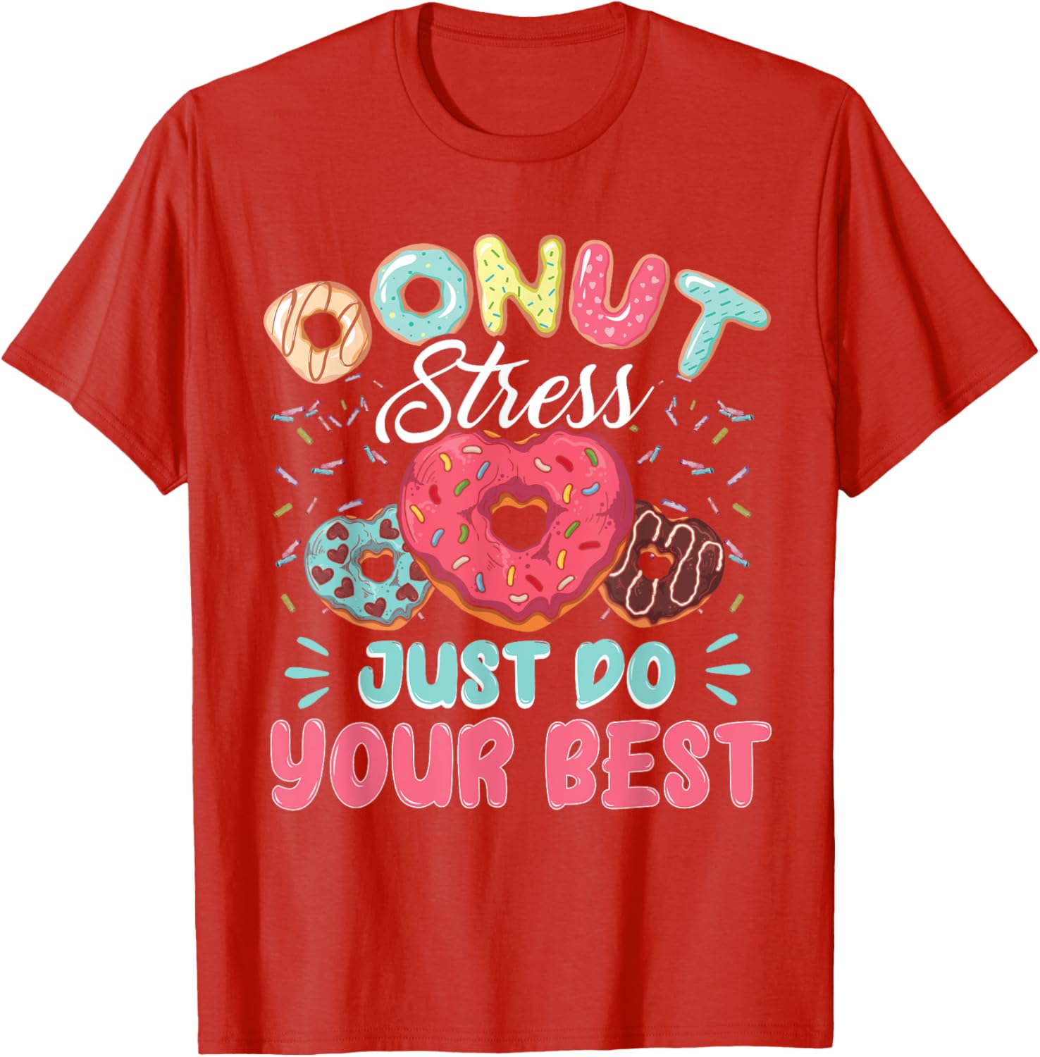 Donut Stress Just Do Your Best Testing Day Teacher T-Shirt