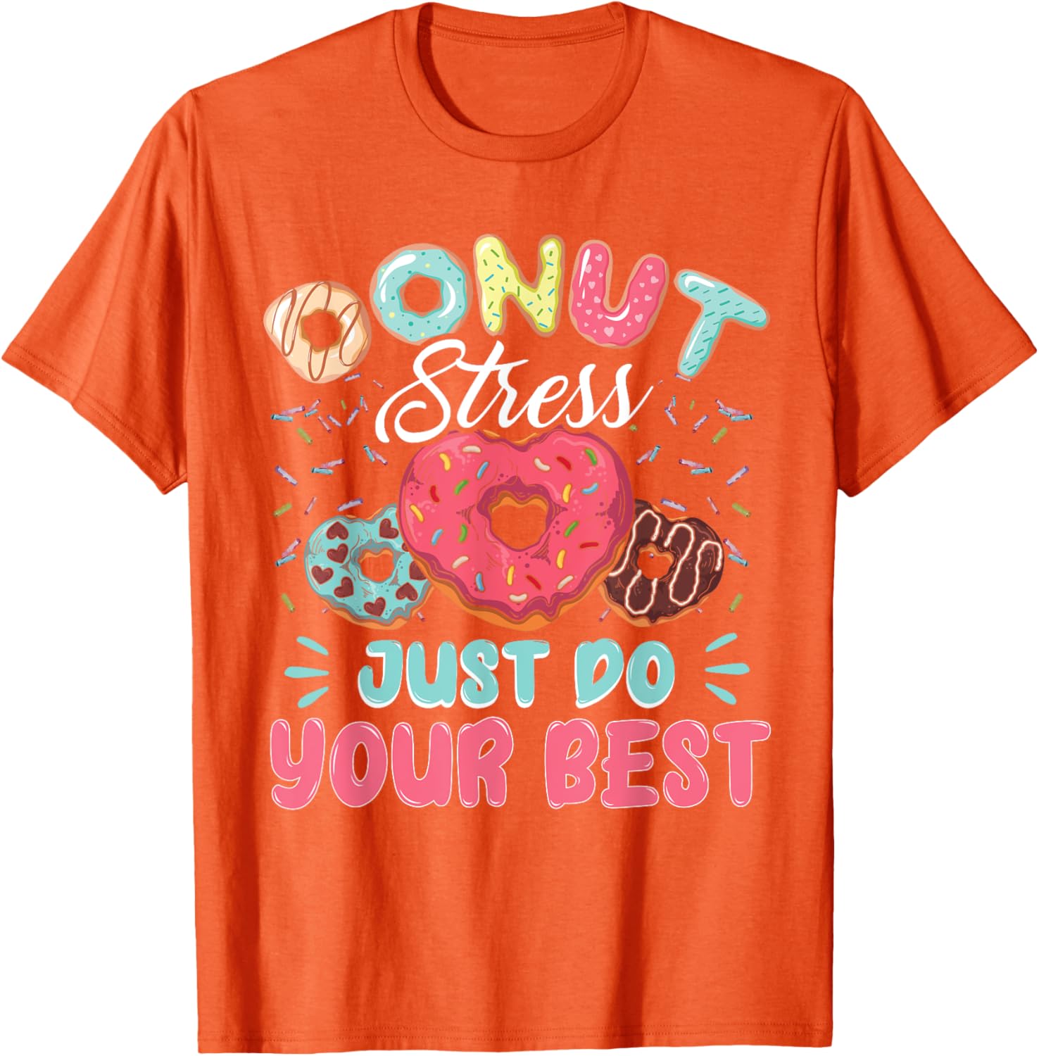 Donut Stress Just Do Your Best Testing Day Teacher T-Shirt
