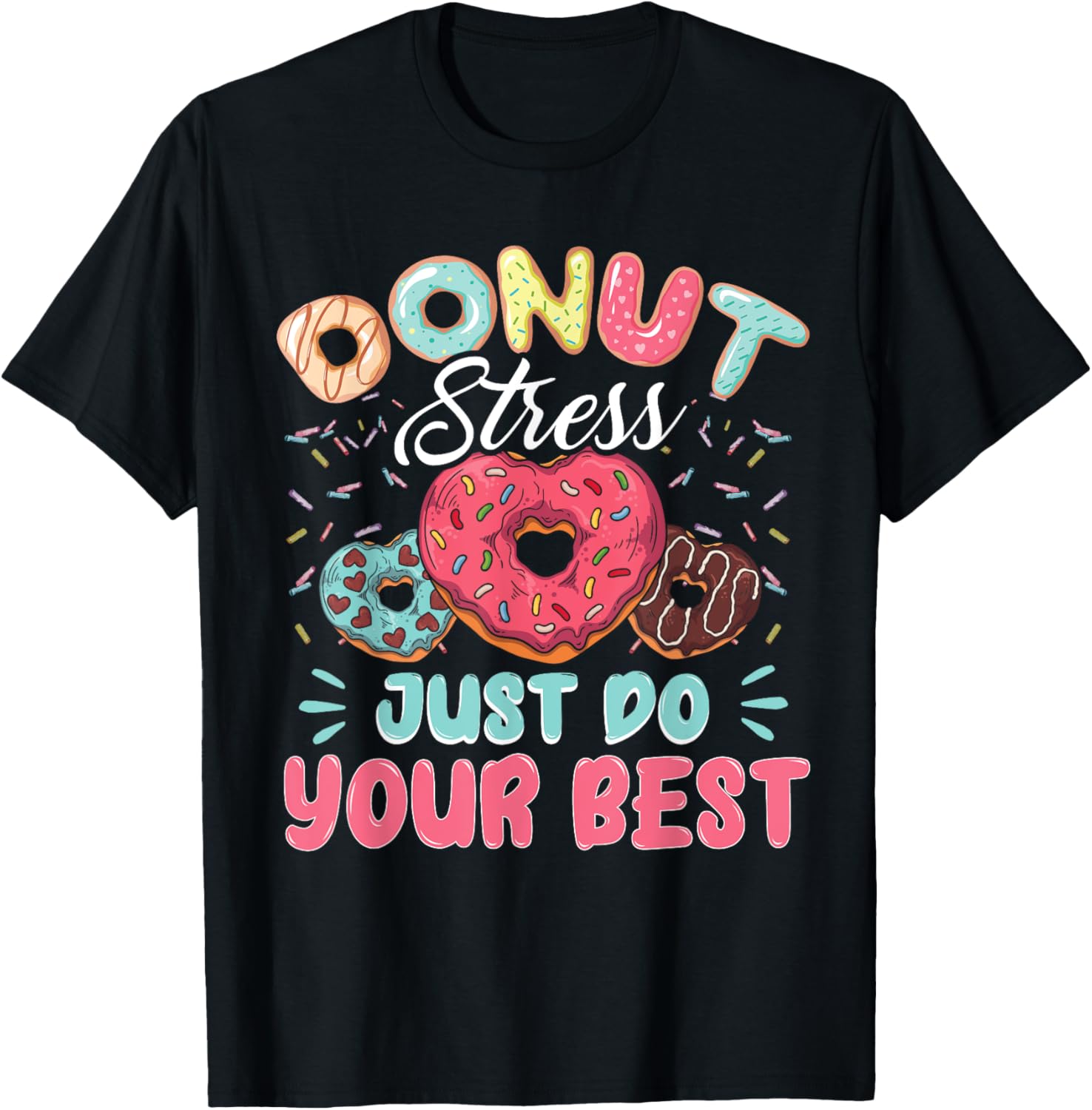 Donut Stress Just Do Your Best Testing Day Teacher T-Shirt