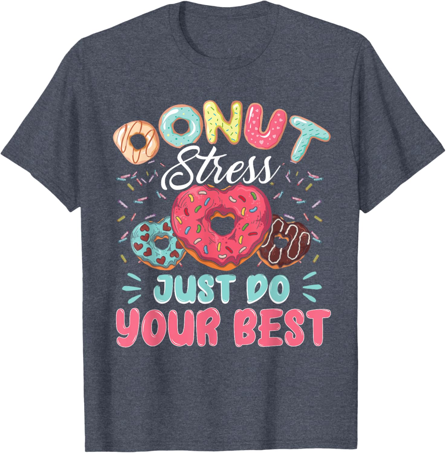 Donut Stress Just Do Your Best Testing Day Teacher T-Shirt