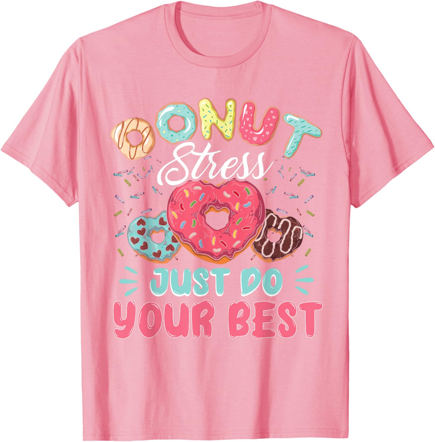 Donut Stress Just Do Your Best Testing Day Teacher T-Shirt