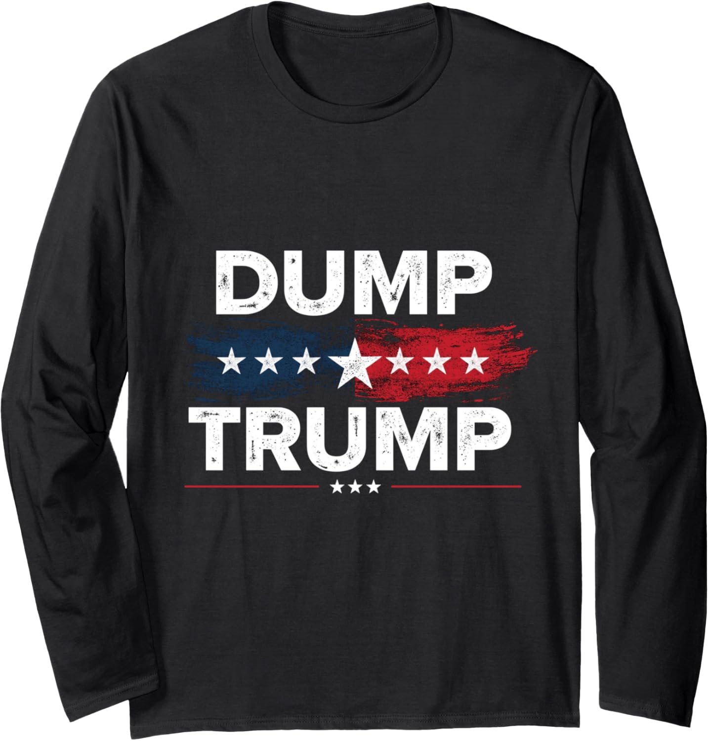 DUMP TRUMP Political Statement Long Sleeve T-Shirt