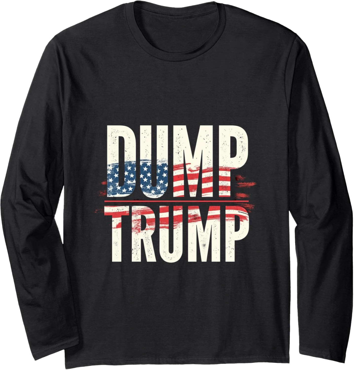 DUMP TRUMP Political Statement Long Sleeve T-Shirt