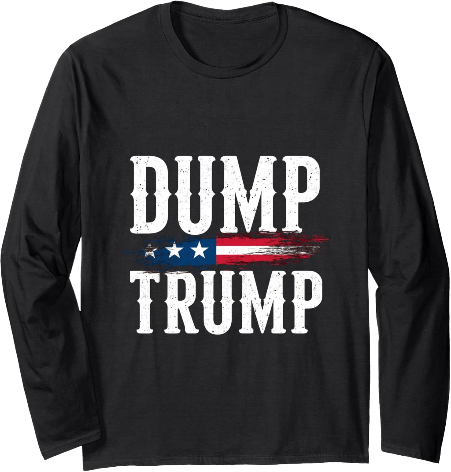 DUMP TRUMP Political Statement Long Sleeve T-Shirt