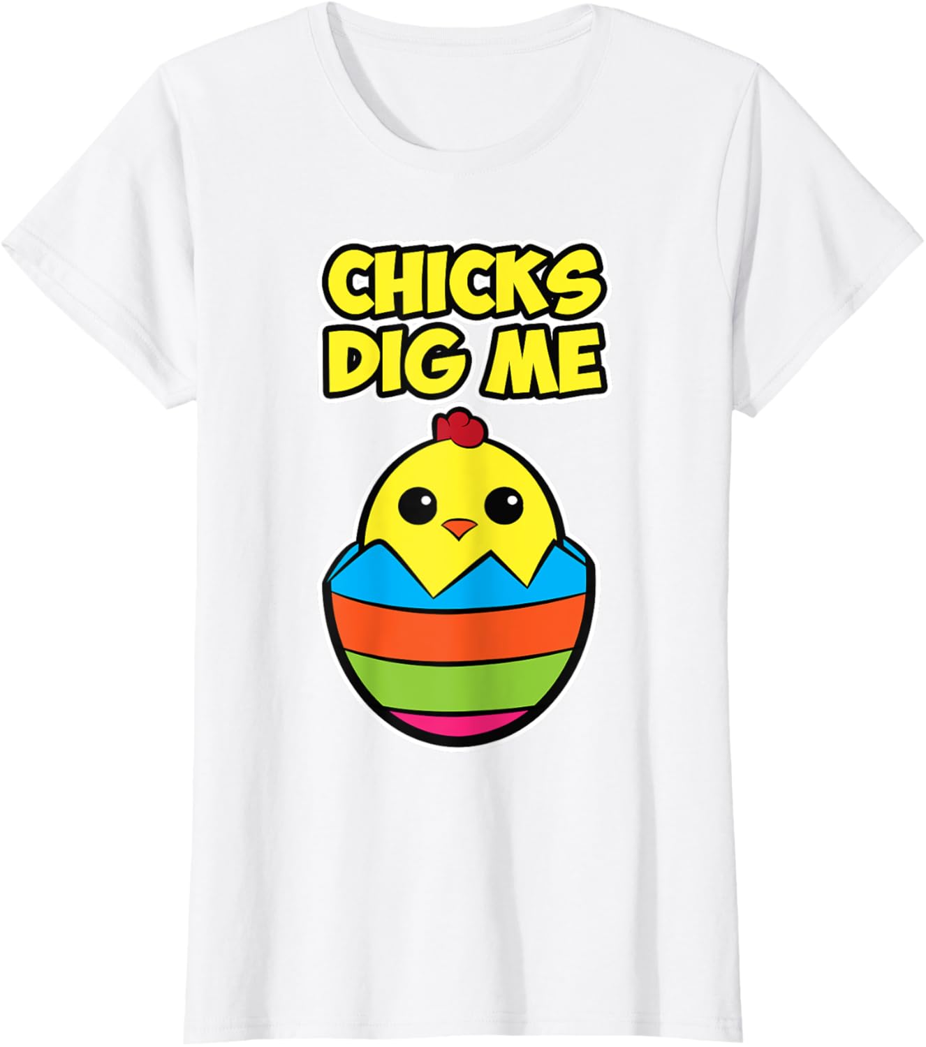 Easter chick design for men and women - Chicks Dig Me T-Shirt