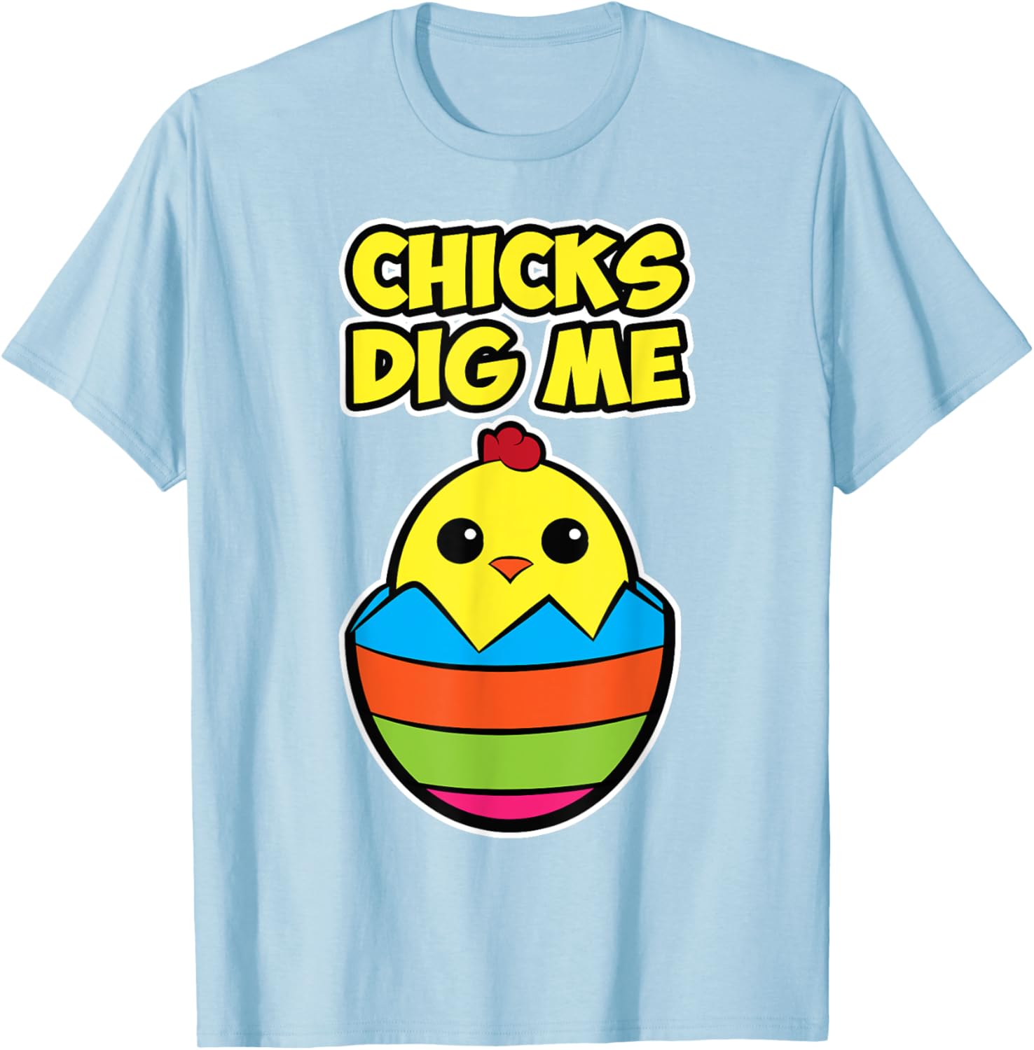 Easter chick design for men and women - Chicks Dig Me T-Shirt