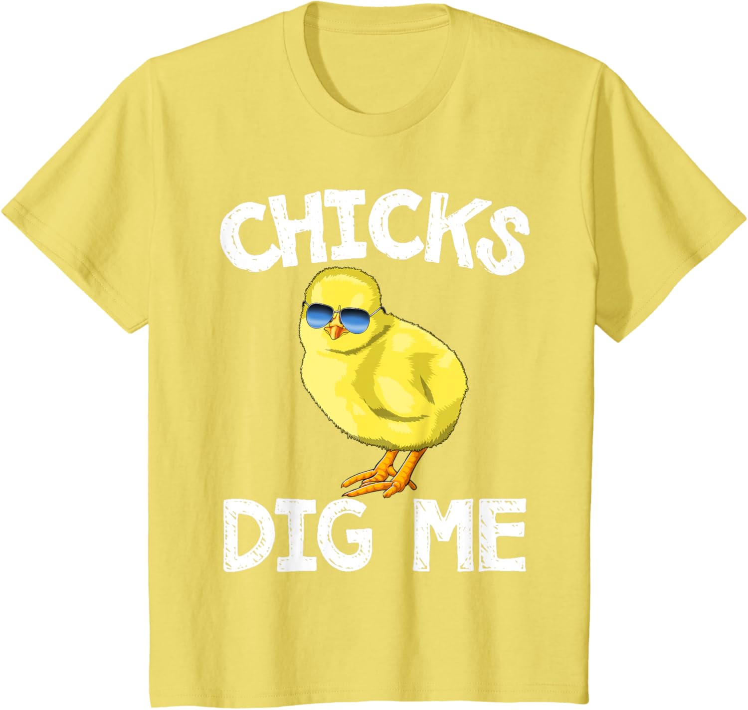 Easter Chicks Dig Me T-Shirt Men Women Kids T-Shirt