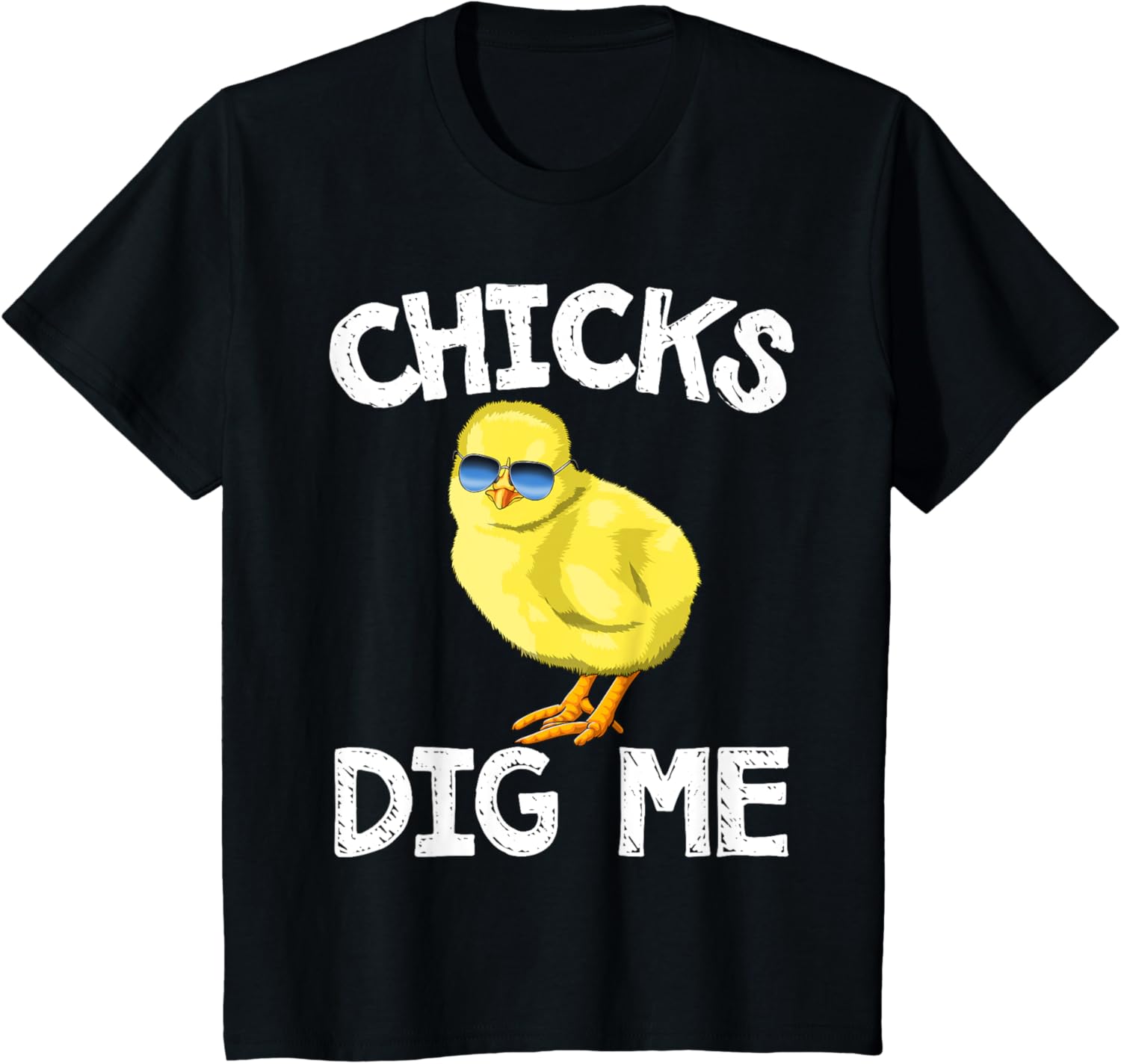 Easter Chicks Dig Me T-Shirt Men Women Kids T-Shirt