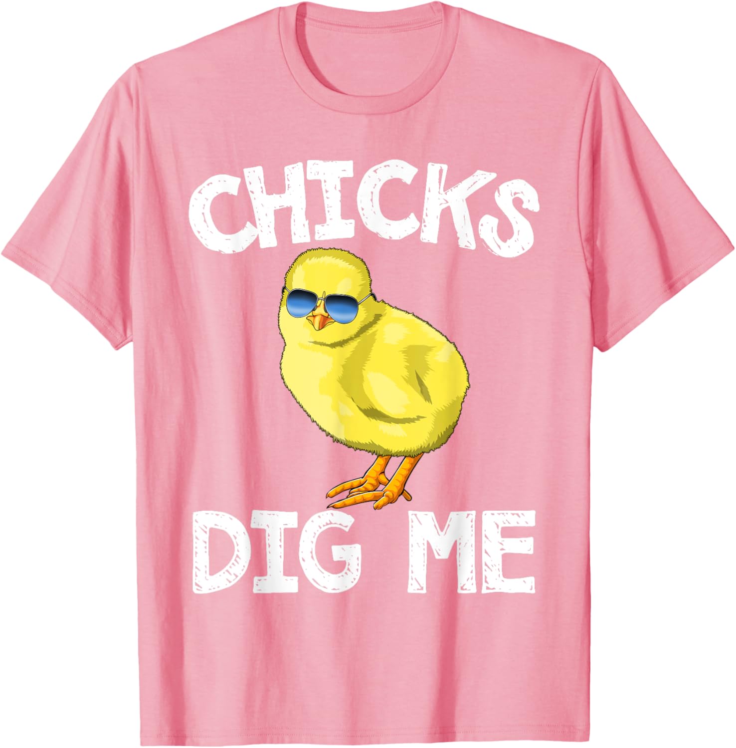 Easter Chicks Dig Me T-Shirt Men Women Kids T-Shirt