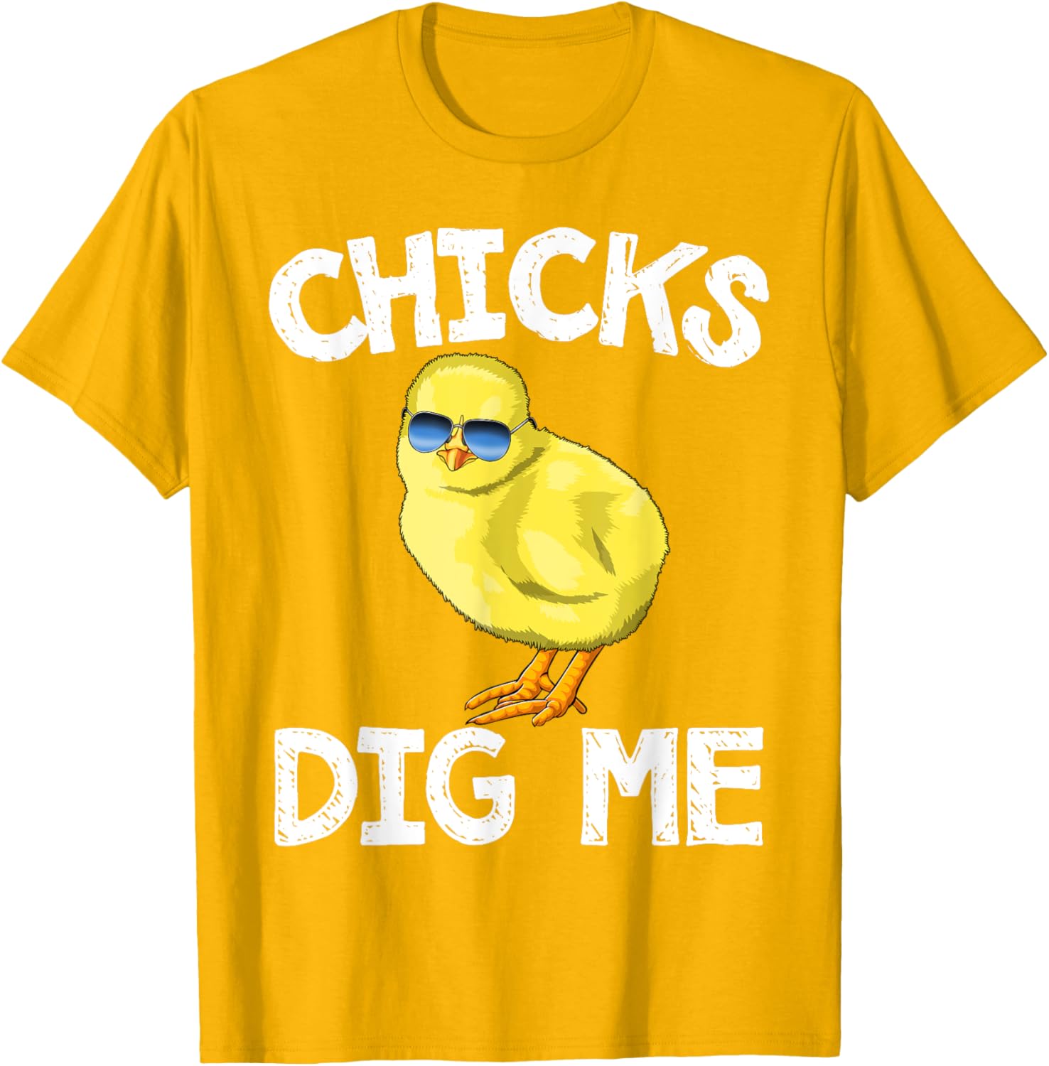 Easter Chicks Dig Me T-Shirt Men Women Kids T-Shirt