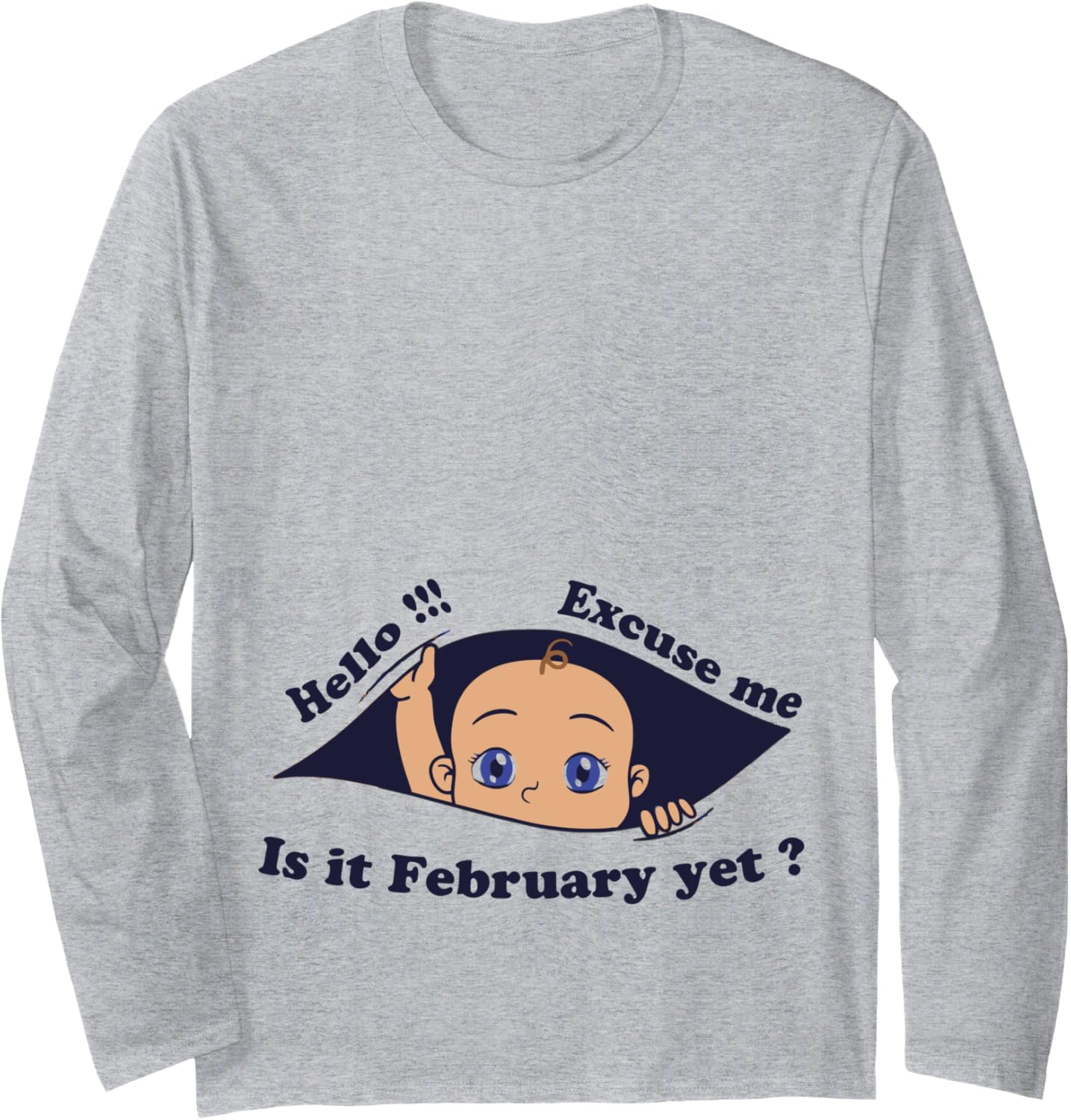 Excuse Me Is It February Yet Pregnancy Baby Announcement Long Sleeve T-Shirt