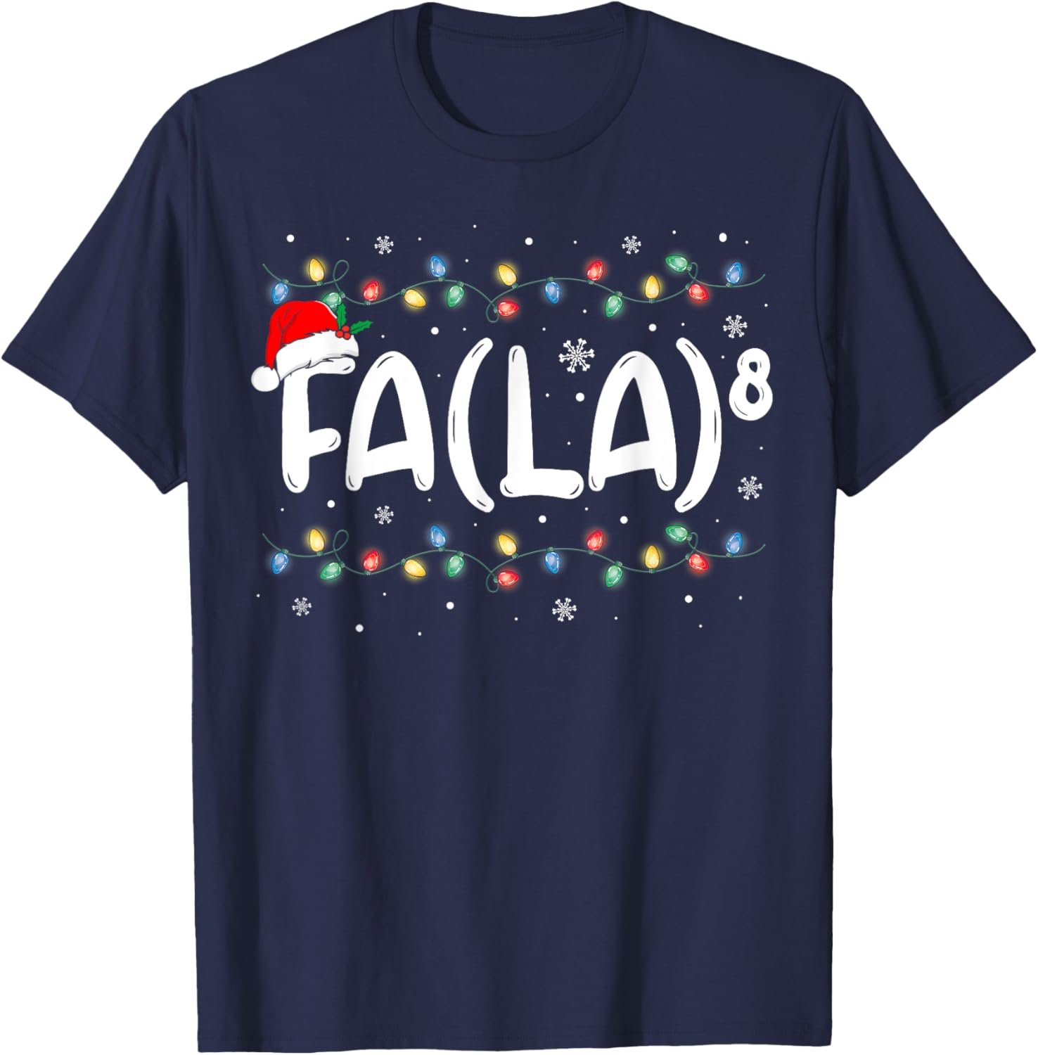 FA (LA)8 Funny Christmas Santa Fa La Math Teacher Men Women T-Shirt