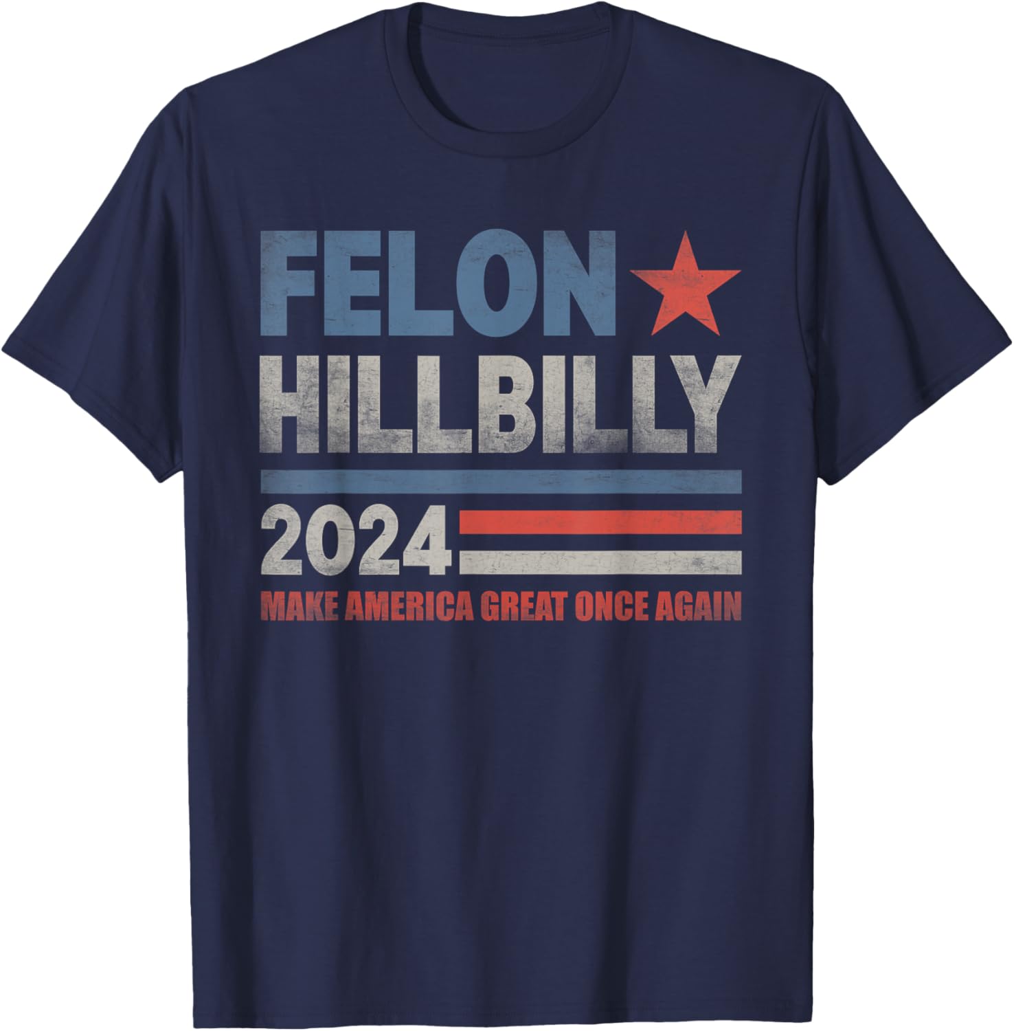 Felon Hillbilly 2024, Trump Vance 2024, 2024 Electio T-Shirt