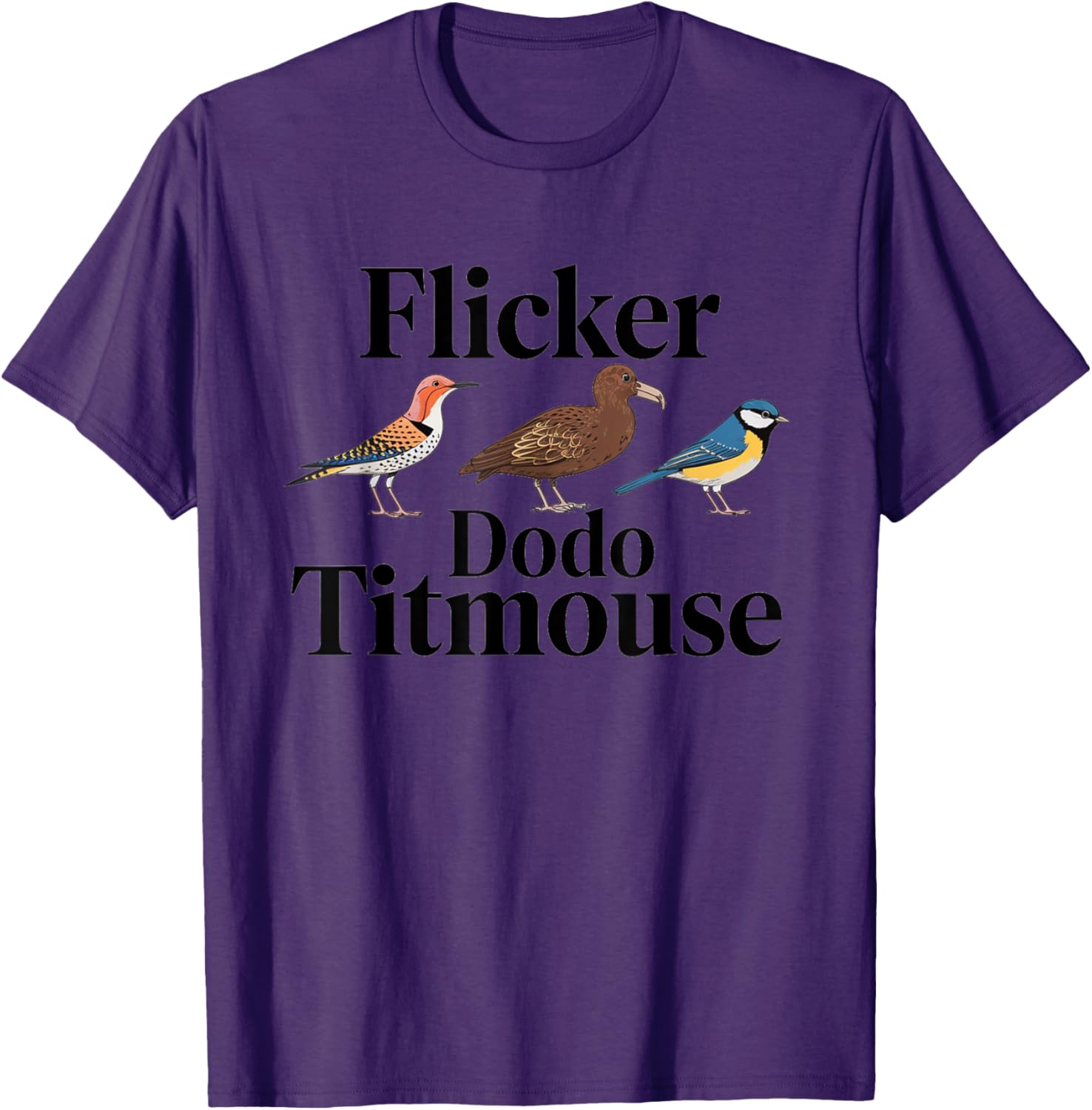 Flicker Dodo Titmouse Bird Lover Nature Funny T-Shirt