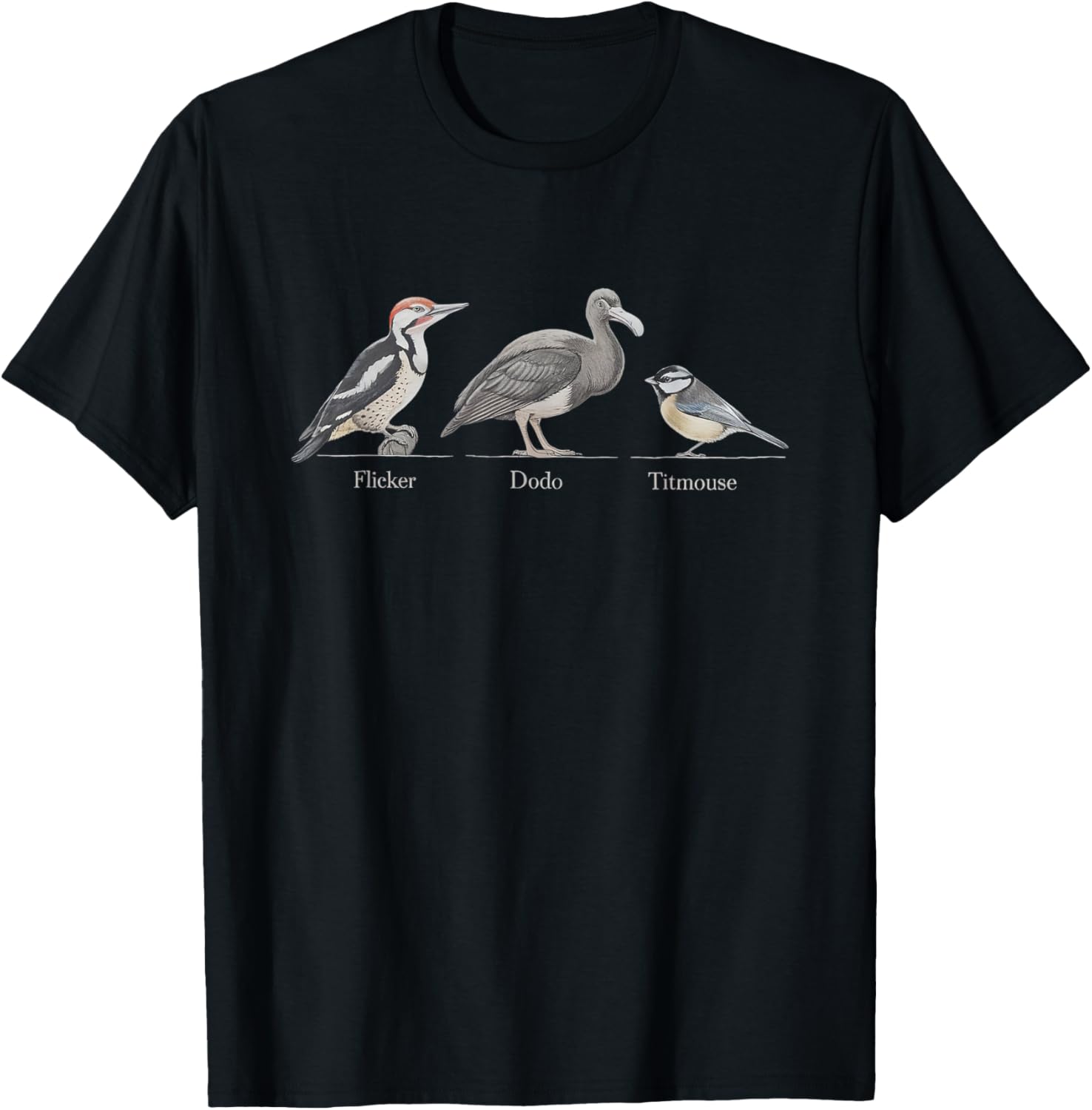 Flicker Dodo Titmouse Funny Bird Watch Nature Lover T-Shirt