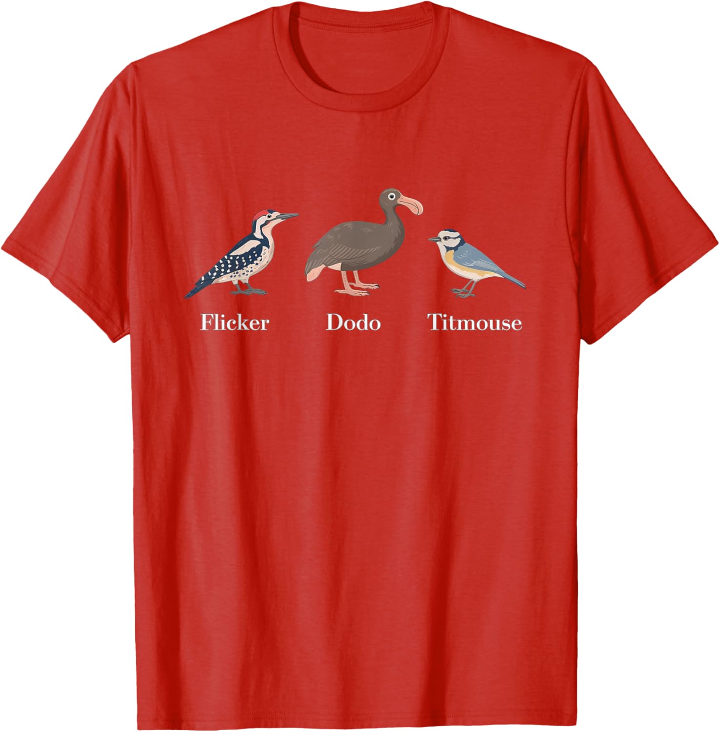 Flicker Dodo Titmouse Funny Bird Watch Nature Lover T-Shirt