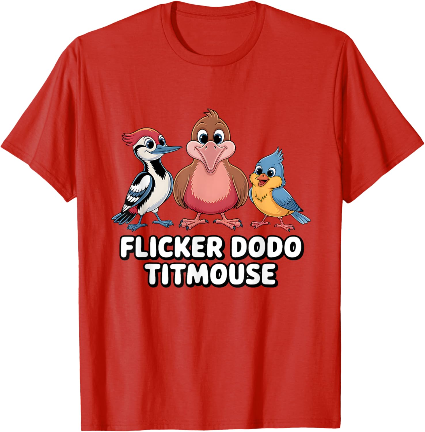 Flicker Dodo Titmouse Funny Bird Watch Nature Lover T-Shirt