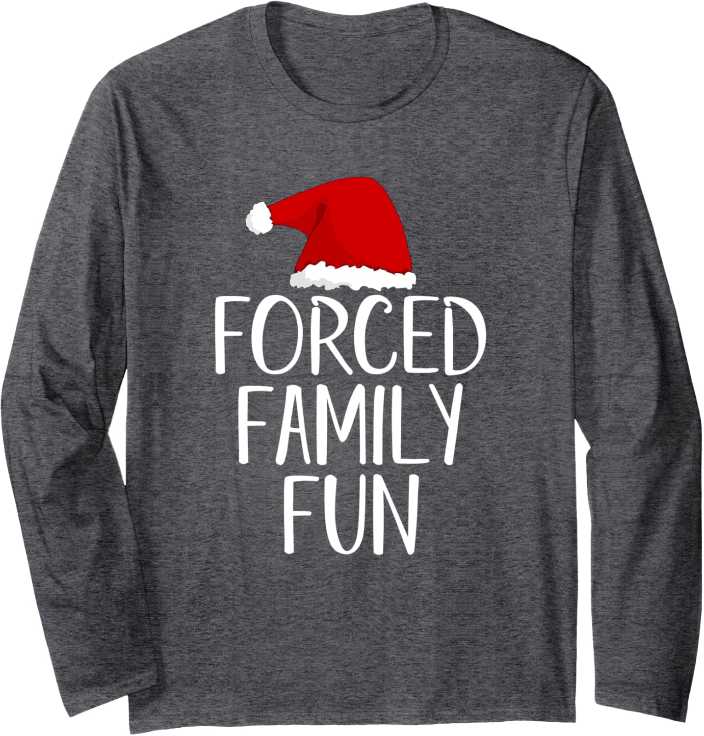 Forced Family Fun Sarcastic Christmas Eve Long Sleeve T-Shirt